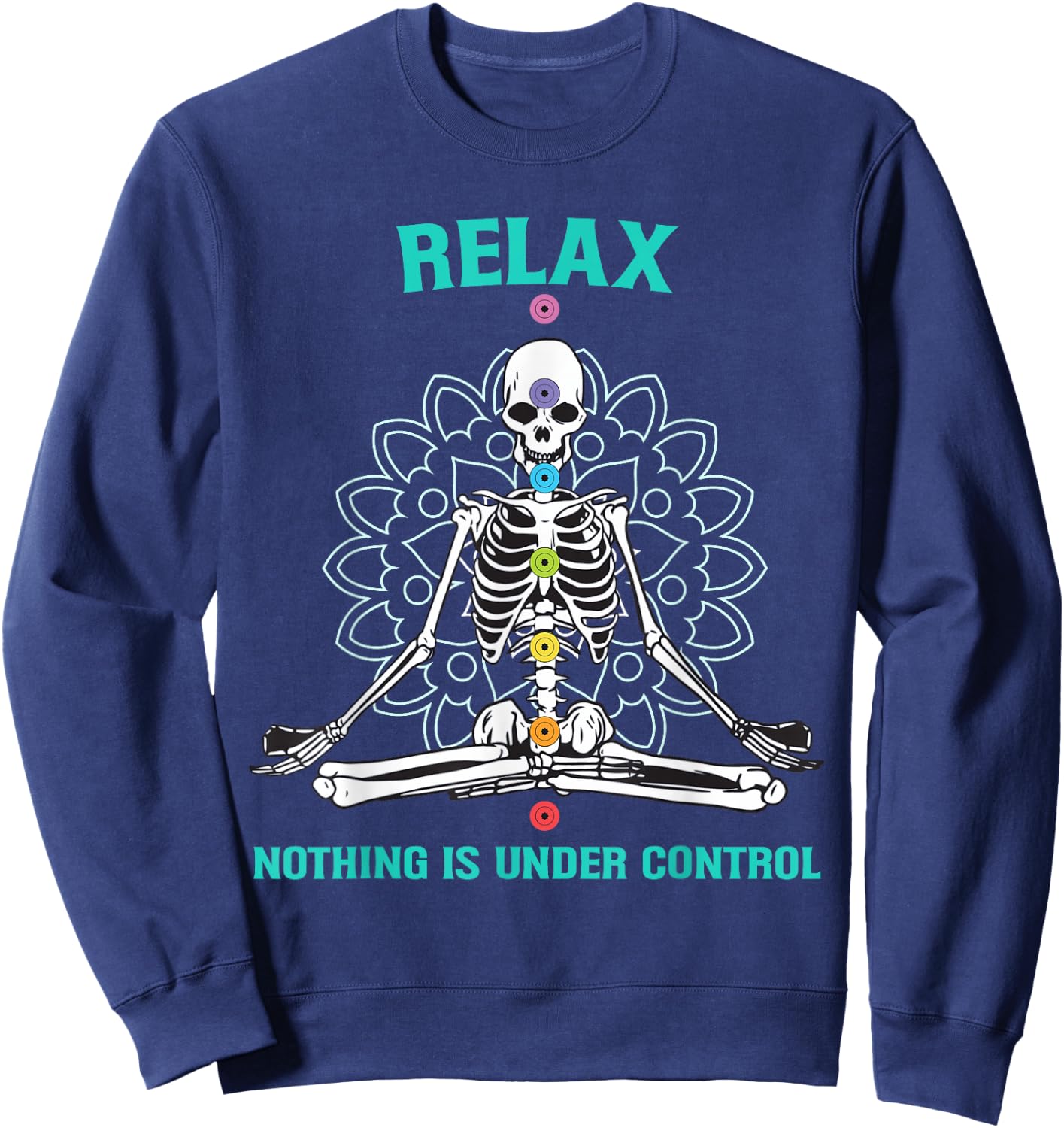 Relax Nothing is Under Control Meditating Skeleton Yoga Sweatshirt - Sweatshirt | Navy