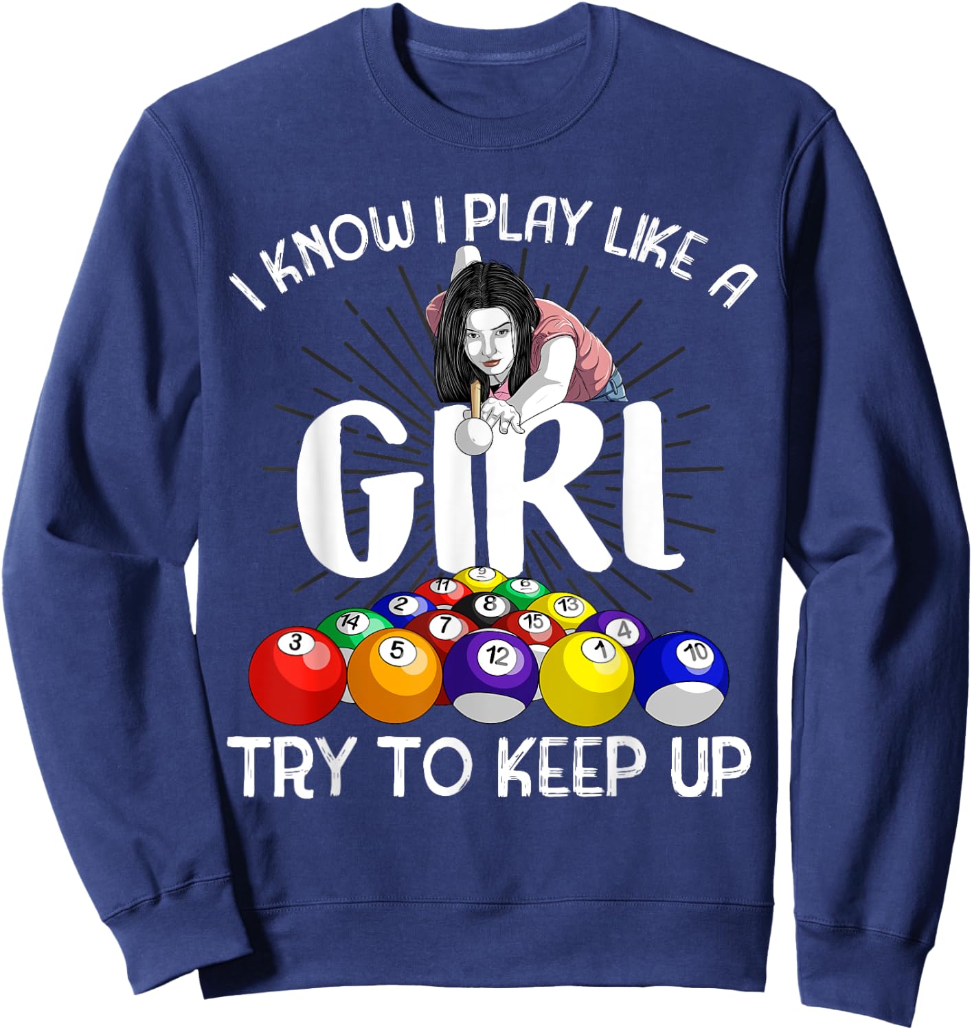 Funny I Know I Play Like A Girl Gift Billiard Player Women Sweatshirt - Sweatshirt | Navy