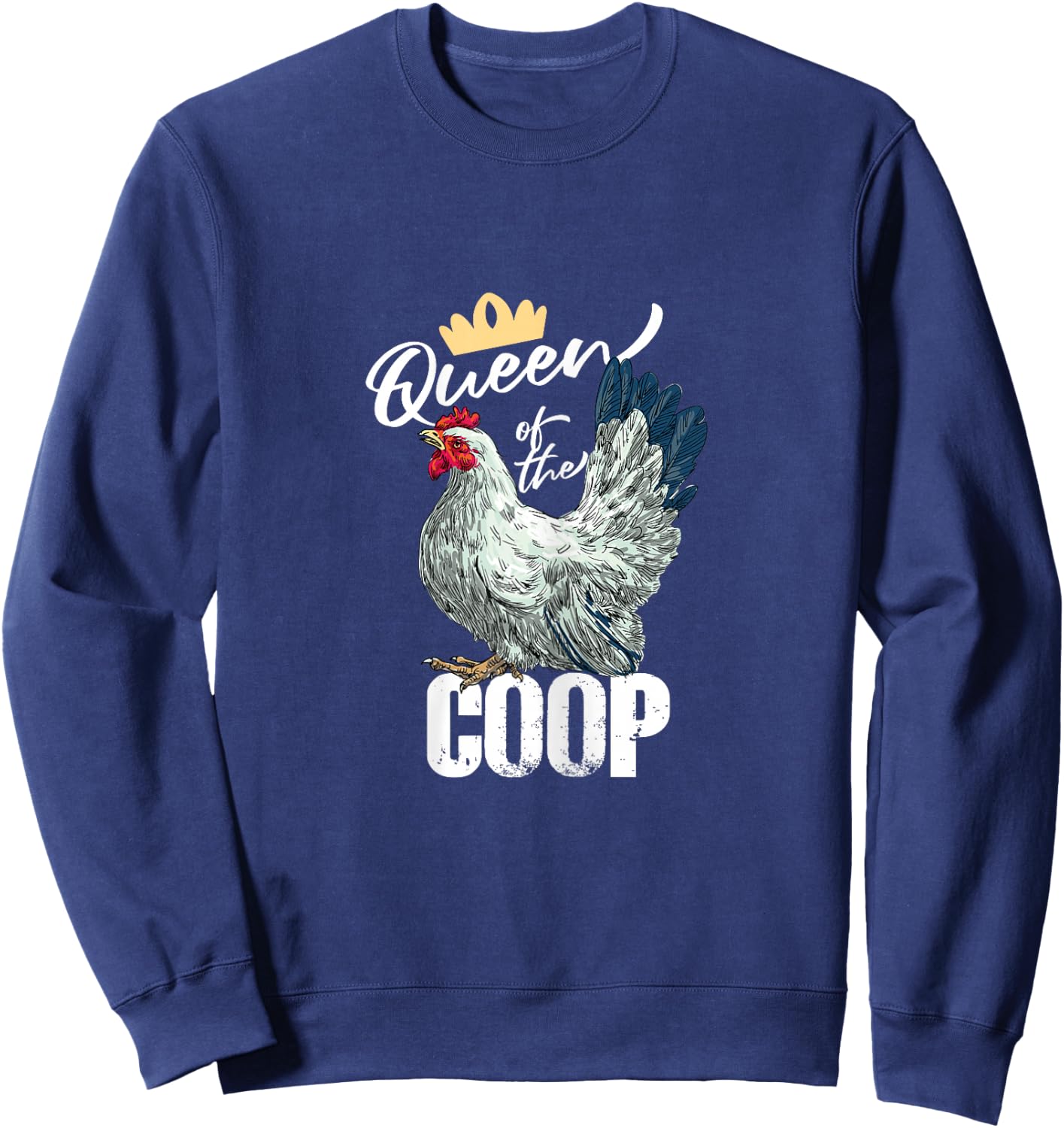 Funny Queen Of The Coop | Chicken Rooster | Farming Sweatshirt - Sweatshirt | Navy