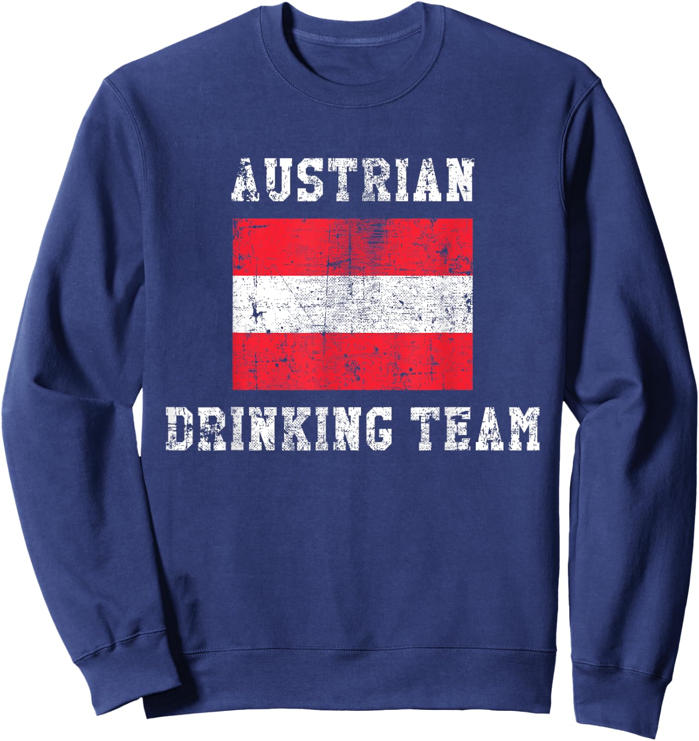 Austrian Drinking Team Funny National Pride Gift Sweatshirt - Sweatshirt | Navy
