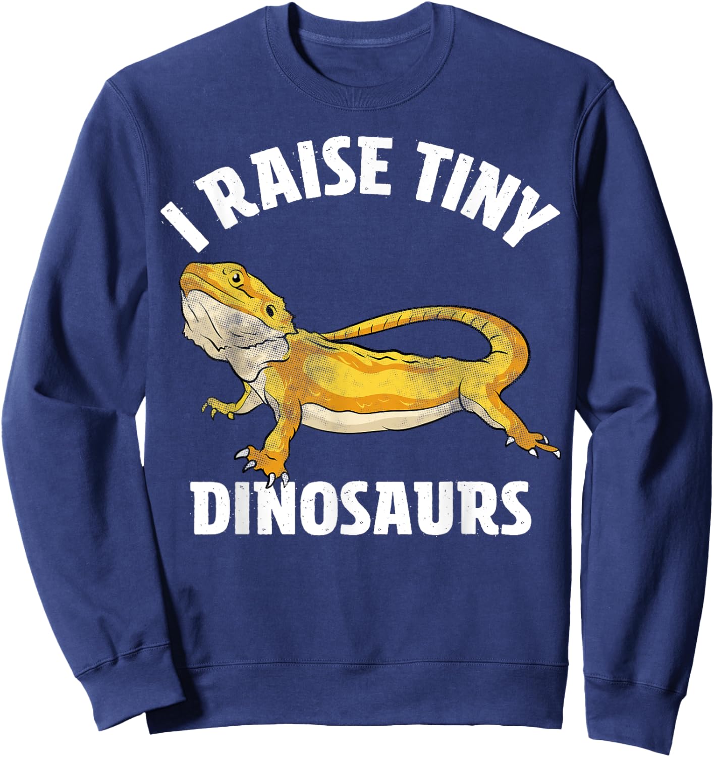 I Raise Tiny Dinosaurs Bearded Dragon Sweatshirt - Sweatshirt | Navy