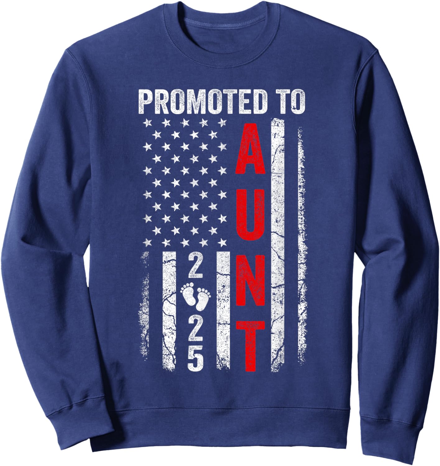 Patriotic Promoted To Aunt 2025 First Time New Aunt Men Sweatshirt - Sweatshirt | Navy