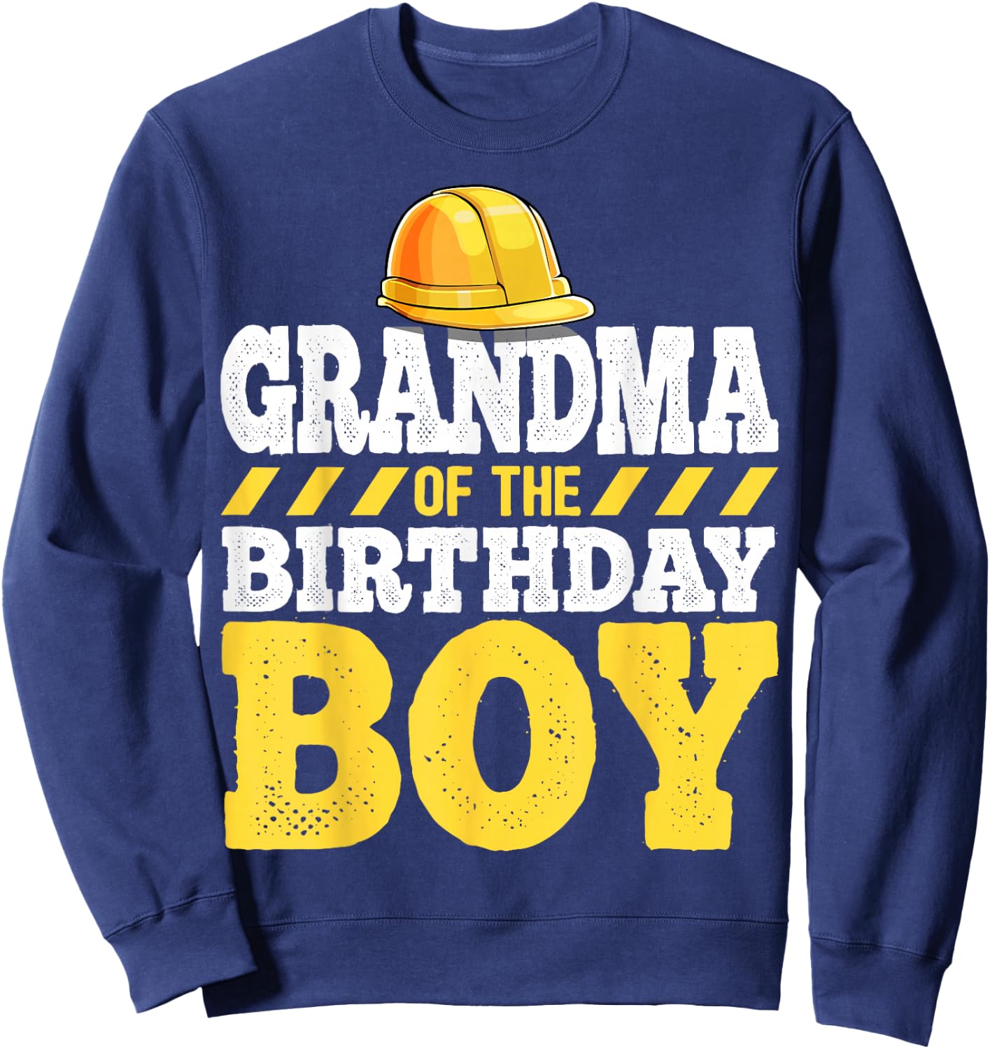 Grandma of the Birthday Boy Construction Birthday Party Sweatshirt - Sweatshirt | Navy
