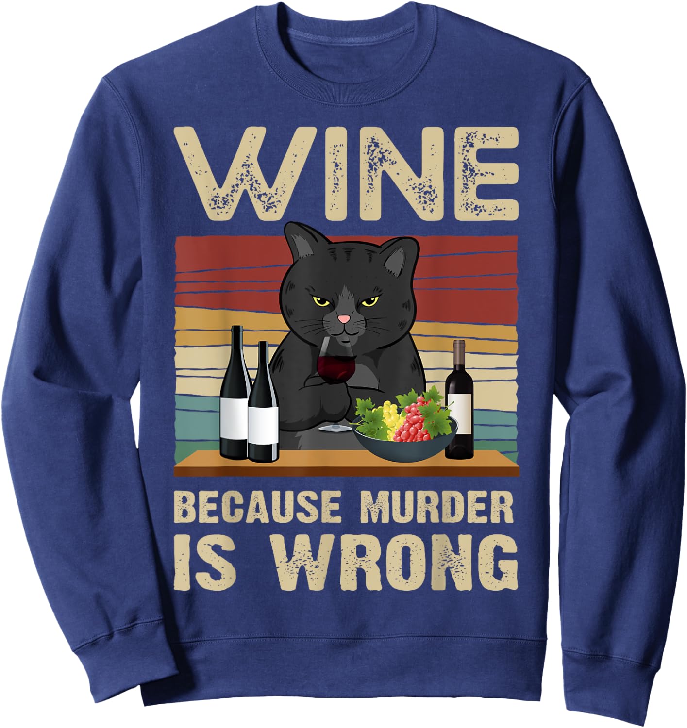 Wine Because Murder Is Wrong Vintage Sweatshirt - Sweatshirt | Navy
