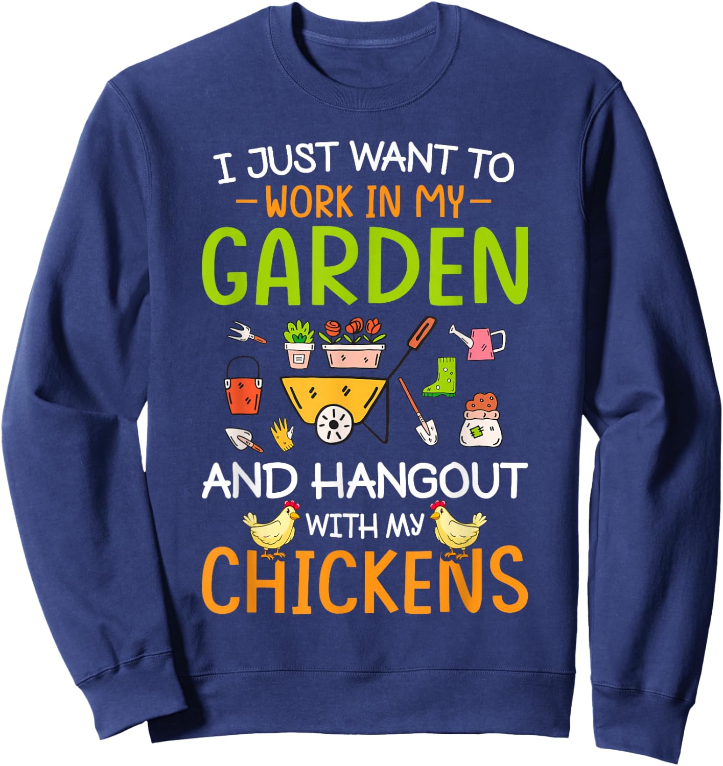Garden CG Women's I Just Want To Work In My Garden And Hangout With Chickens Black Cotton Blend Sweatshirt - Sweatshirt | Navy