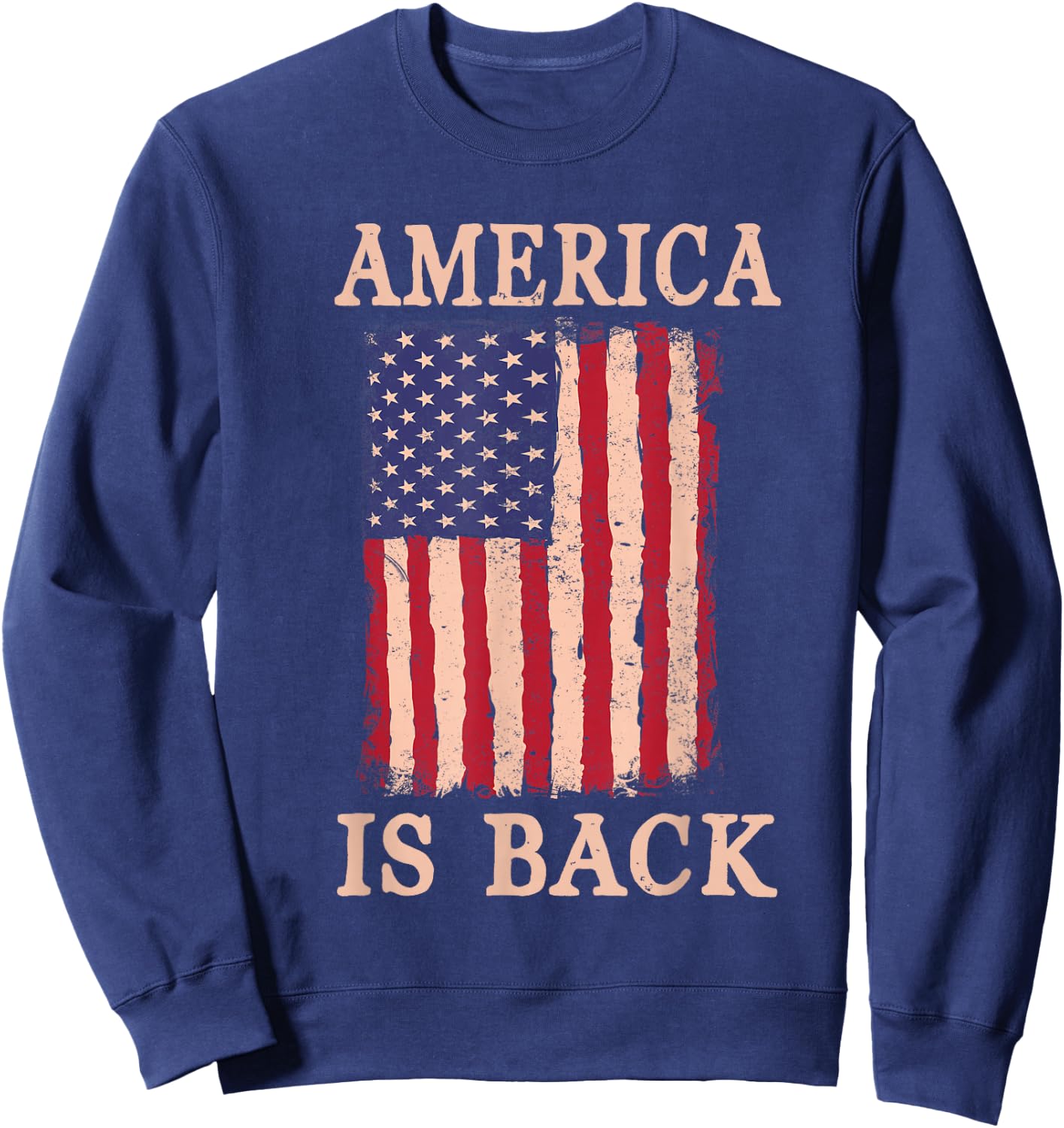 America Is Back - United States Flag US Patriot Sweatshirt - Sweatshirt | Navy