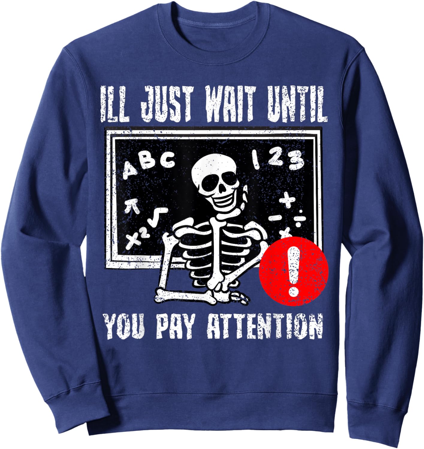 Skeleton Meme Funny Teacher Educator Men Women Sweatshirt - Sweatshirt | Navy