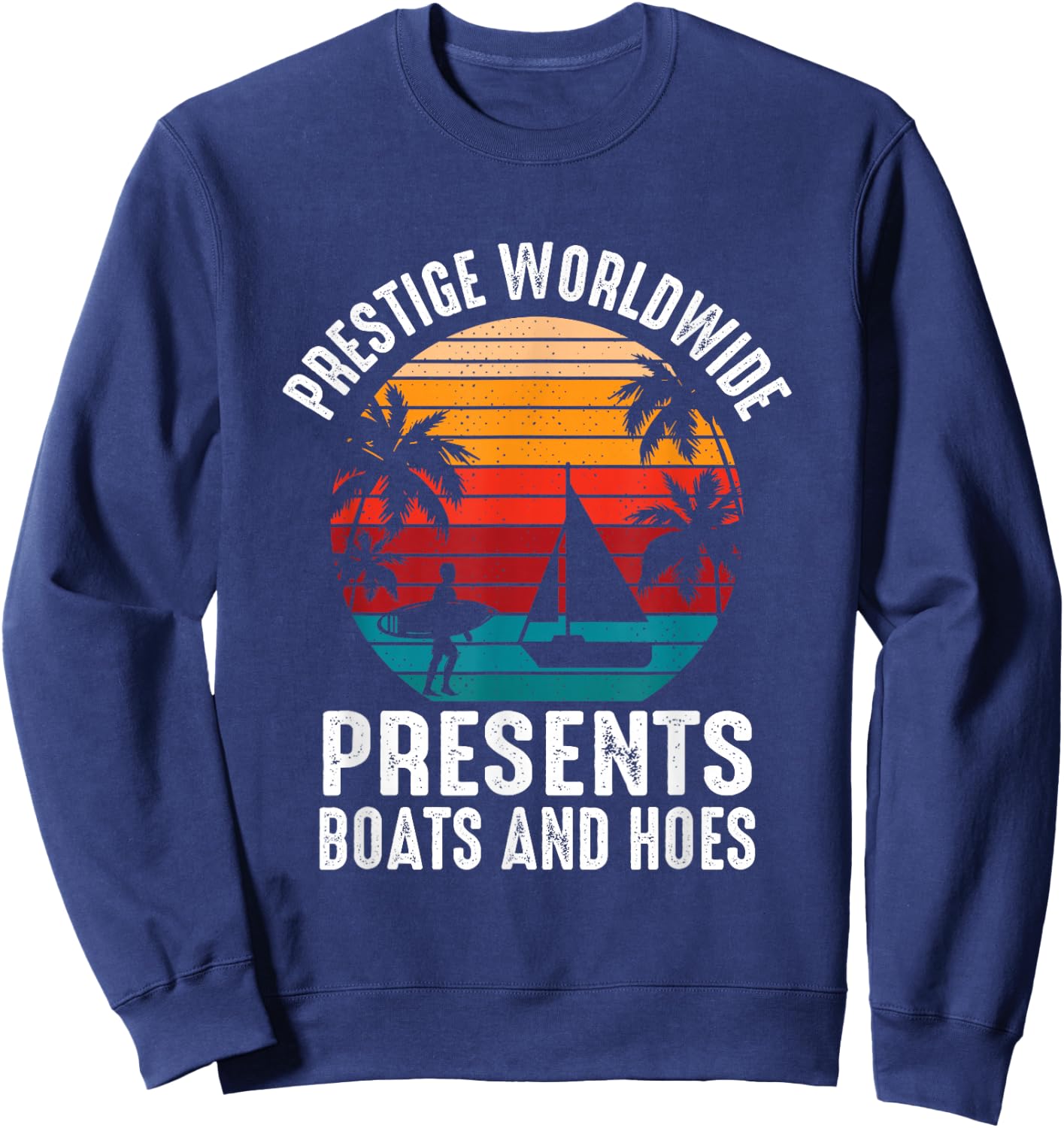 Prestige Worldwide Boats & Hoes Sweatshirt - Sweatshirt | Navy