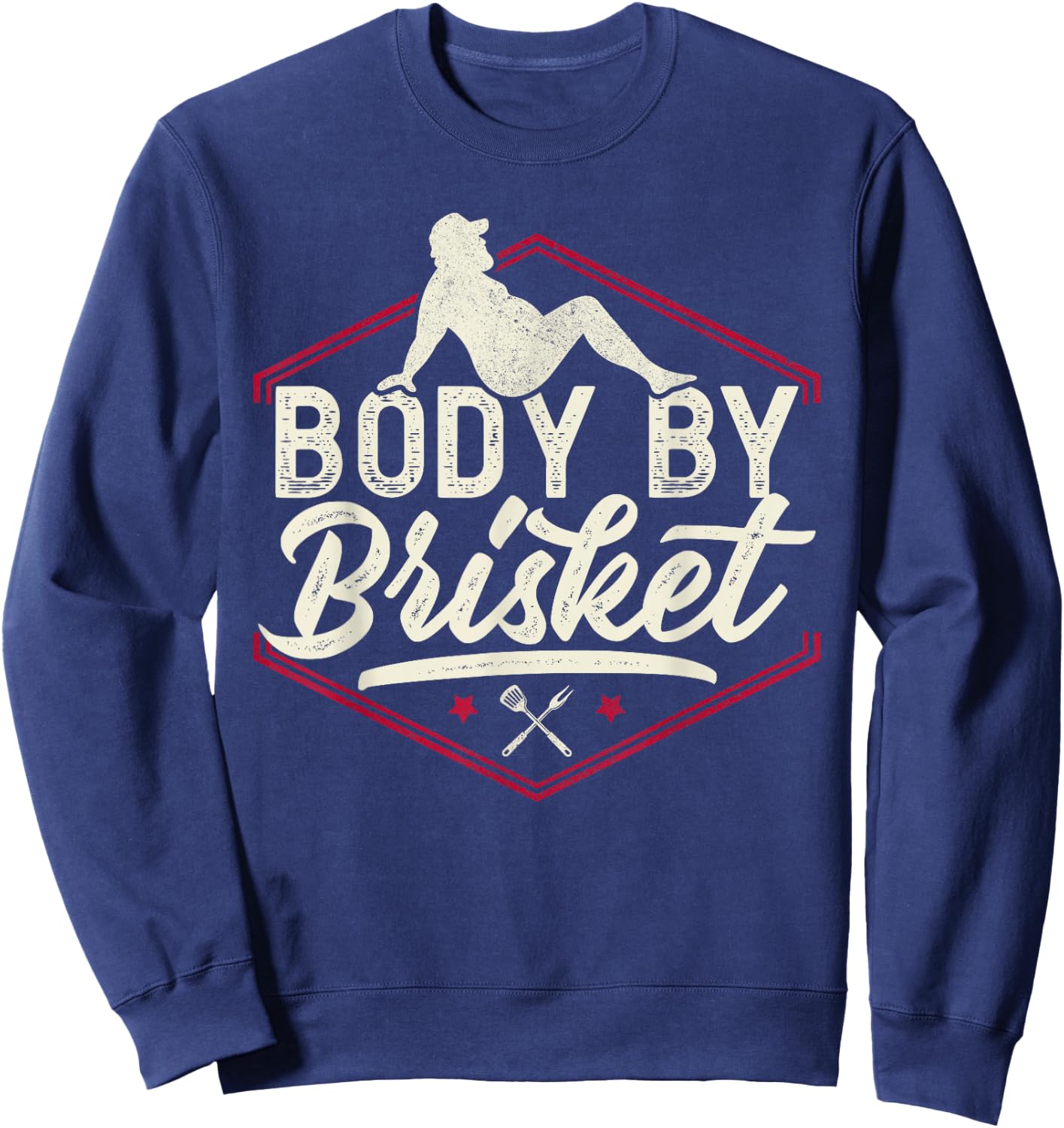 Body By Brisket Shirt Funny Steak Lover Grilling BBQ Chef Sweatshirt - Sweatshirt | Navy