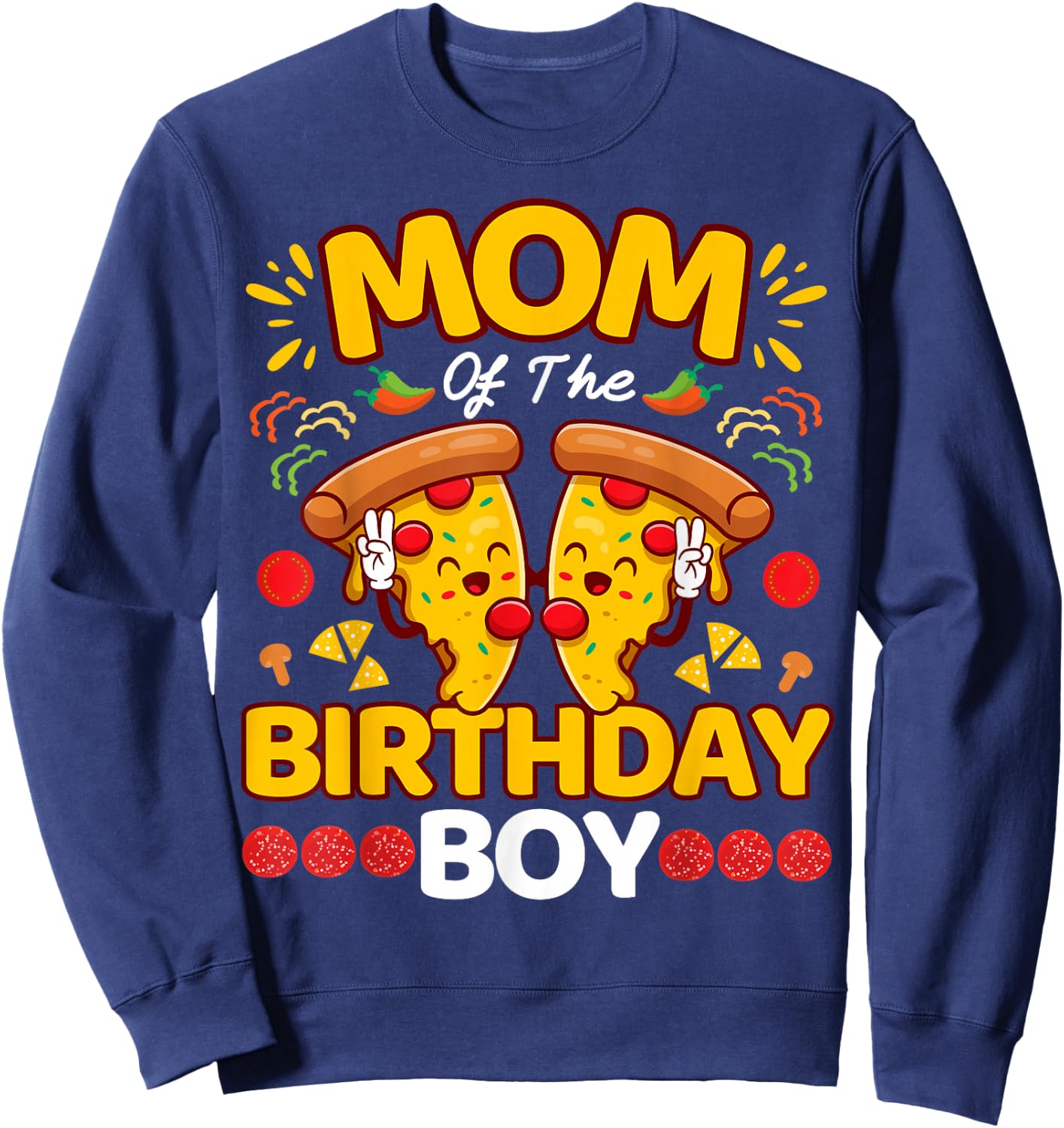 Mom Of The Boy Birthday Pizza Lover Party Kawaii Foodie Mama Sweatshirt - Sweatshirt | Navy