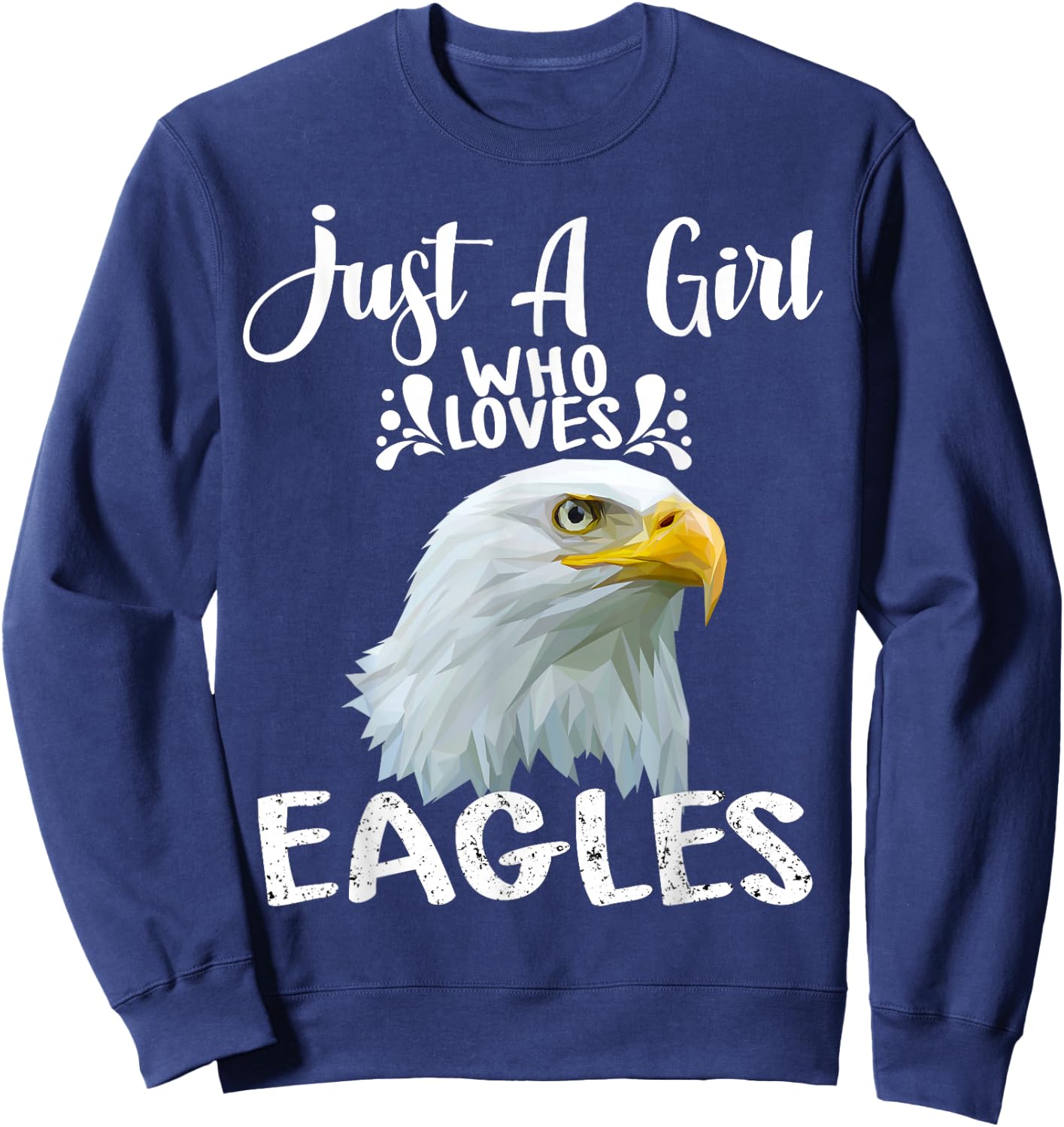 Just A Girl Who Loves Eagles Gift Bald Eagle Sweatshirt - Sweatshirt | Navy