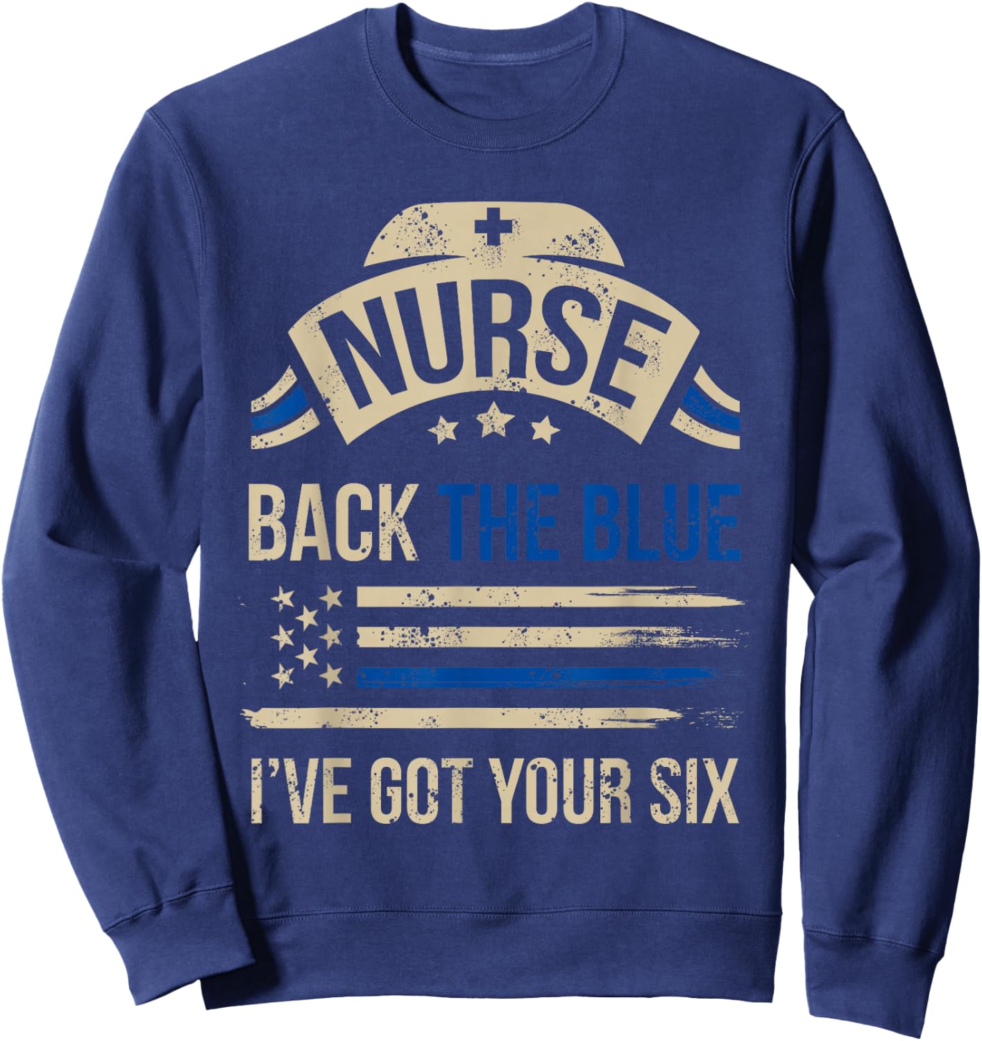 Police Support Gift Nurses Back The Blue I've Got Your Six Sweatshirt - Sweatshirt | Navy
