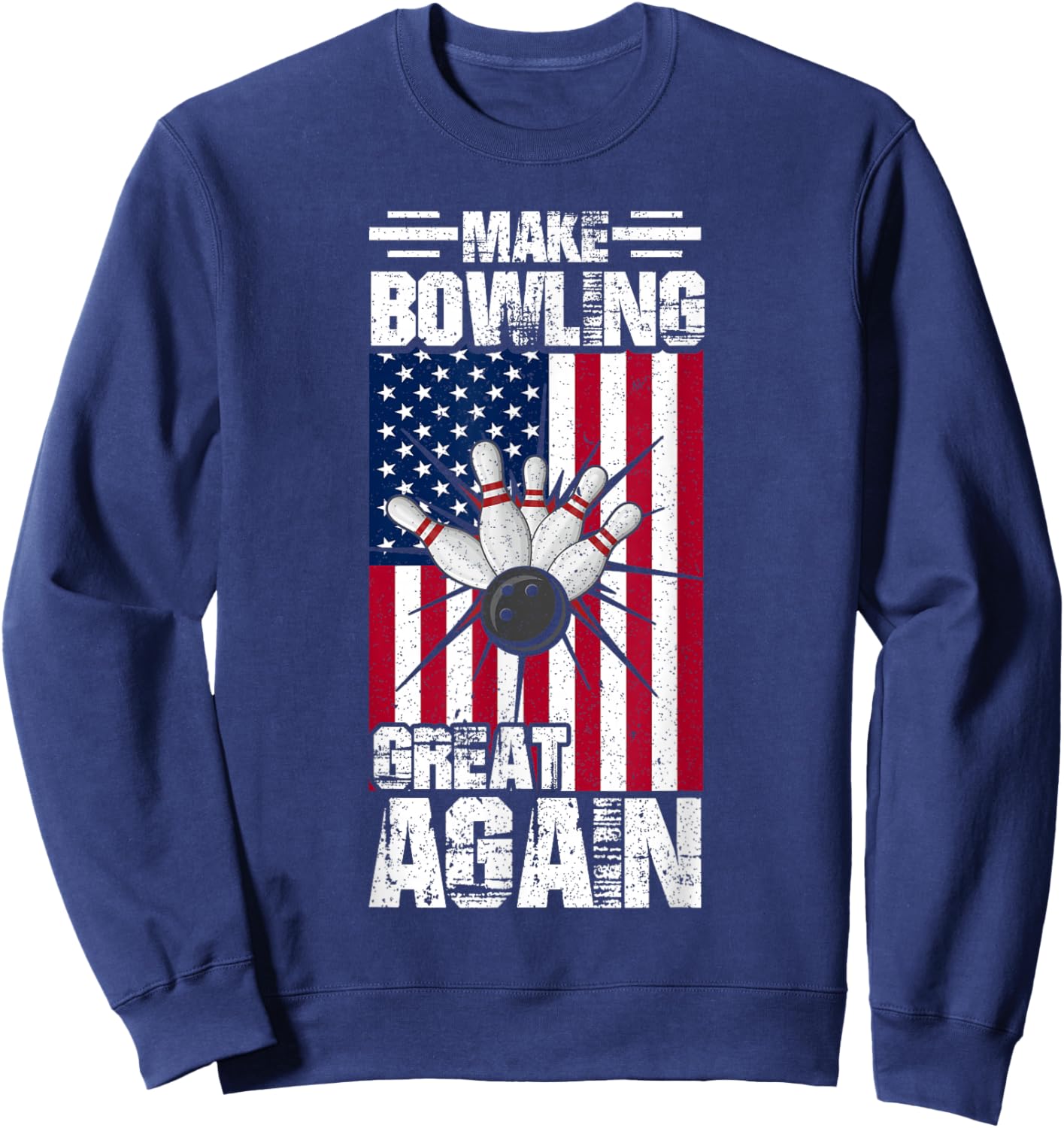 USA American Flag Make Bowling Great Again - Bowling Sweatshirt - Sweatshirt | Navy
