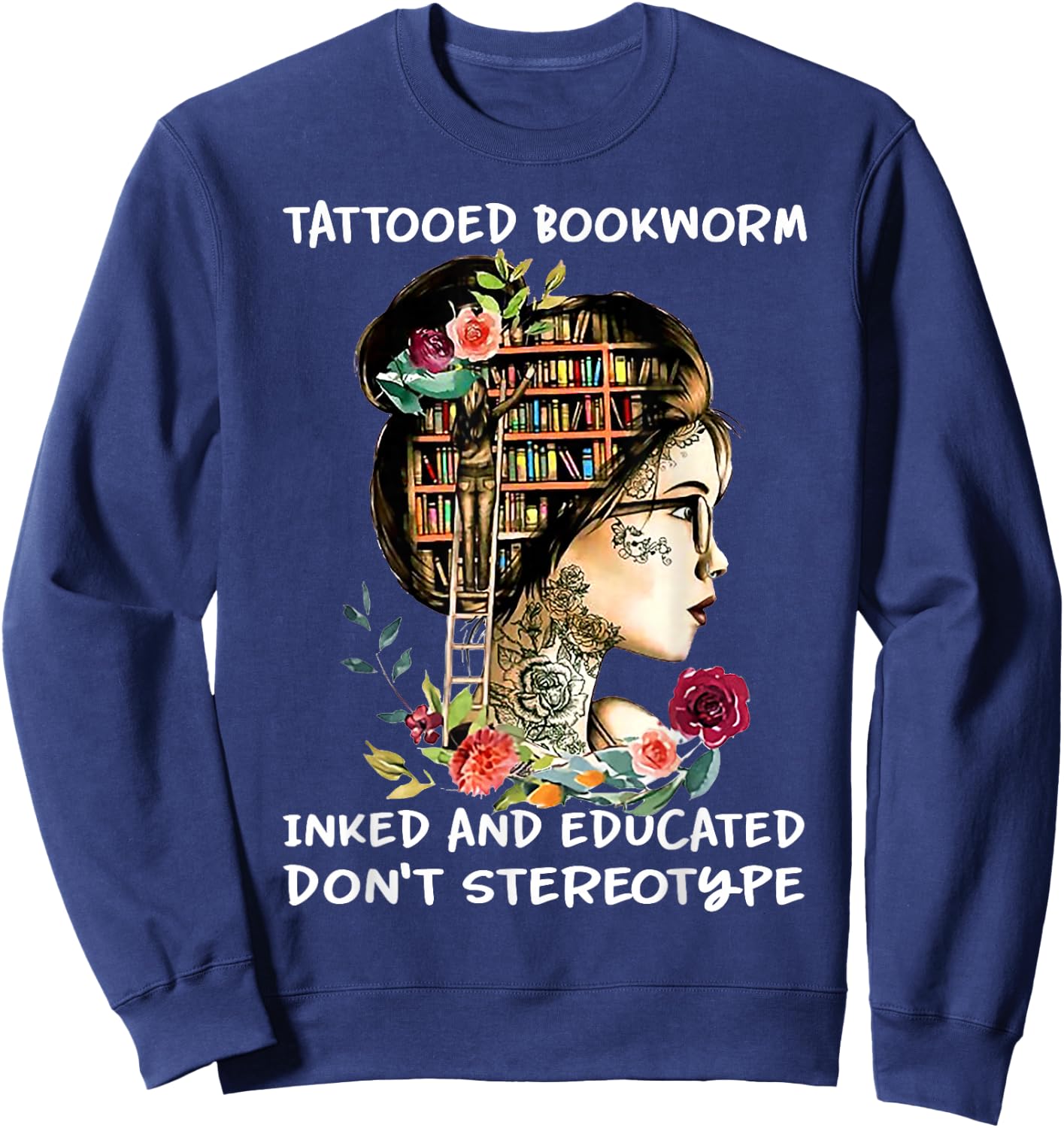 Tattooed bookworm inked and educated Sweatshirt - Sweatshirt | Navy