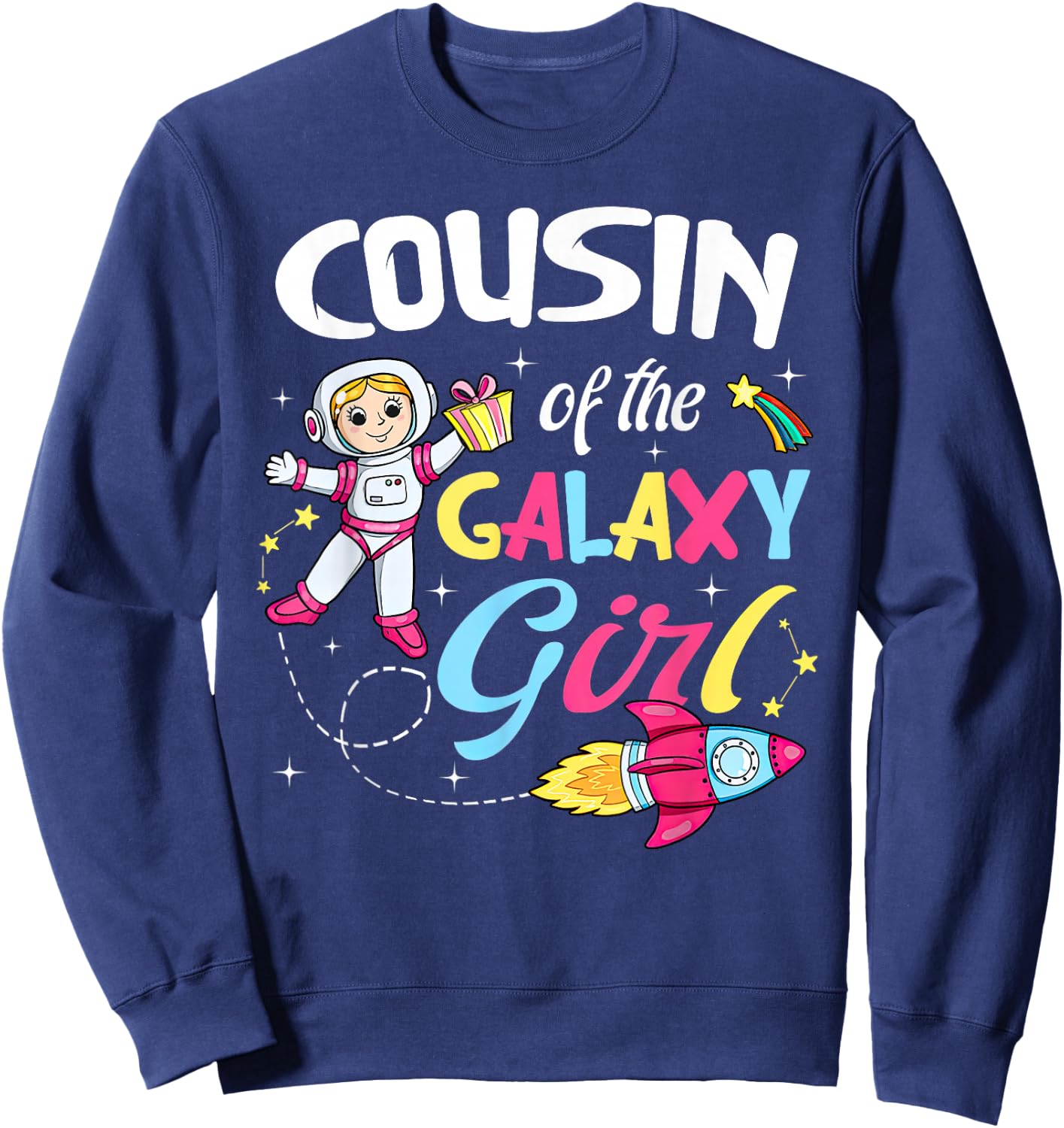 Cousin of the Galaxy Girl Astronaut Space Theme Birthday Sweatshirt - Sweatshirt | Navy