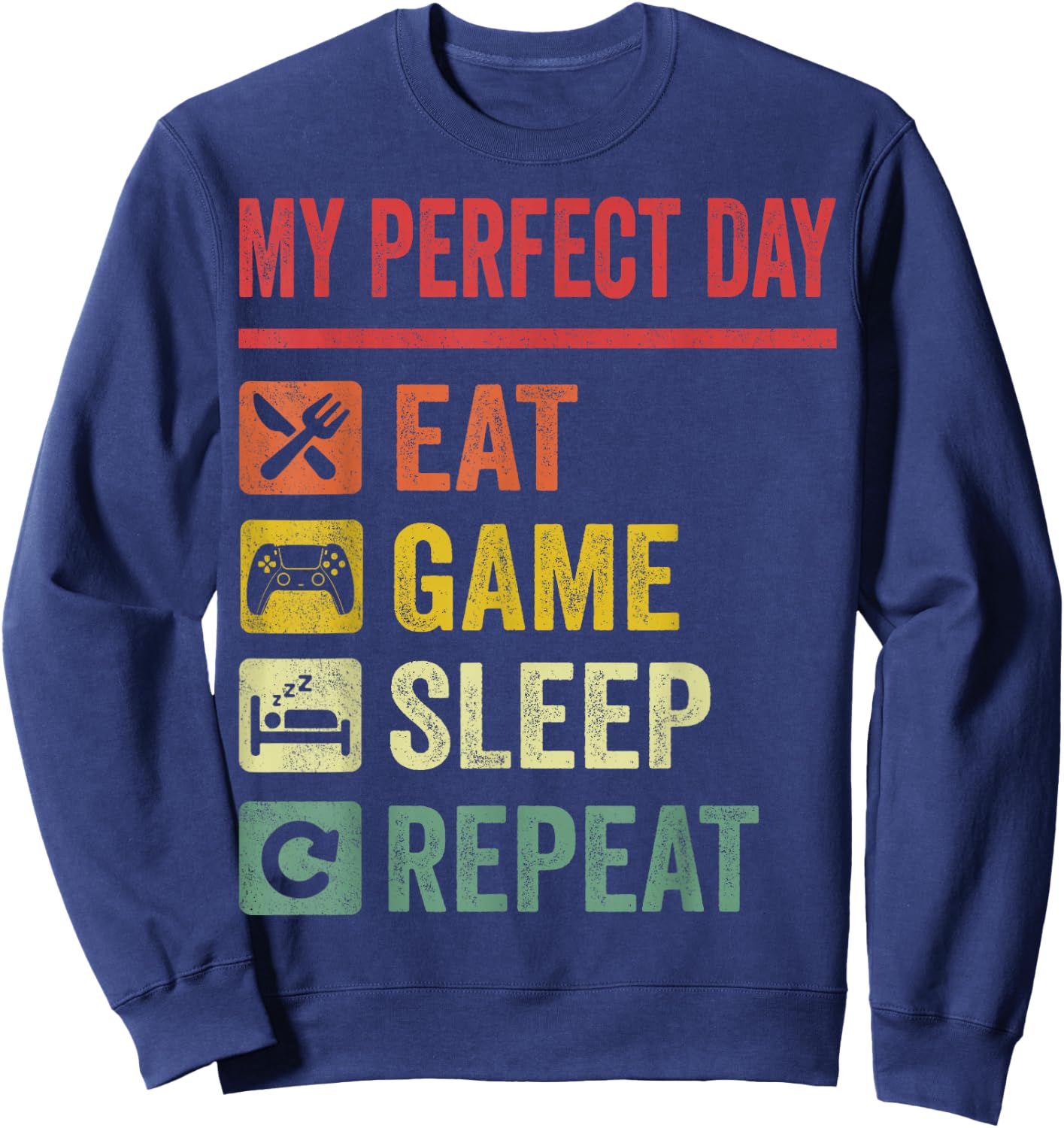 My Perfect Day Video Games Funny Cool Gamer Gift Sweatshirt - Sweatshirt | Navy