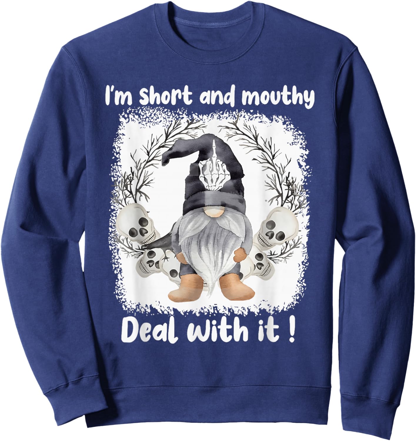 I'm Short And Mouthy Deal With Funny Gomes Ghost Halloween Sweatshirt - Sweatshirt | Navy