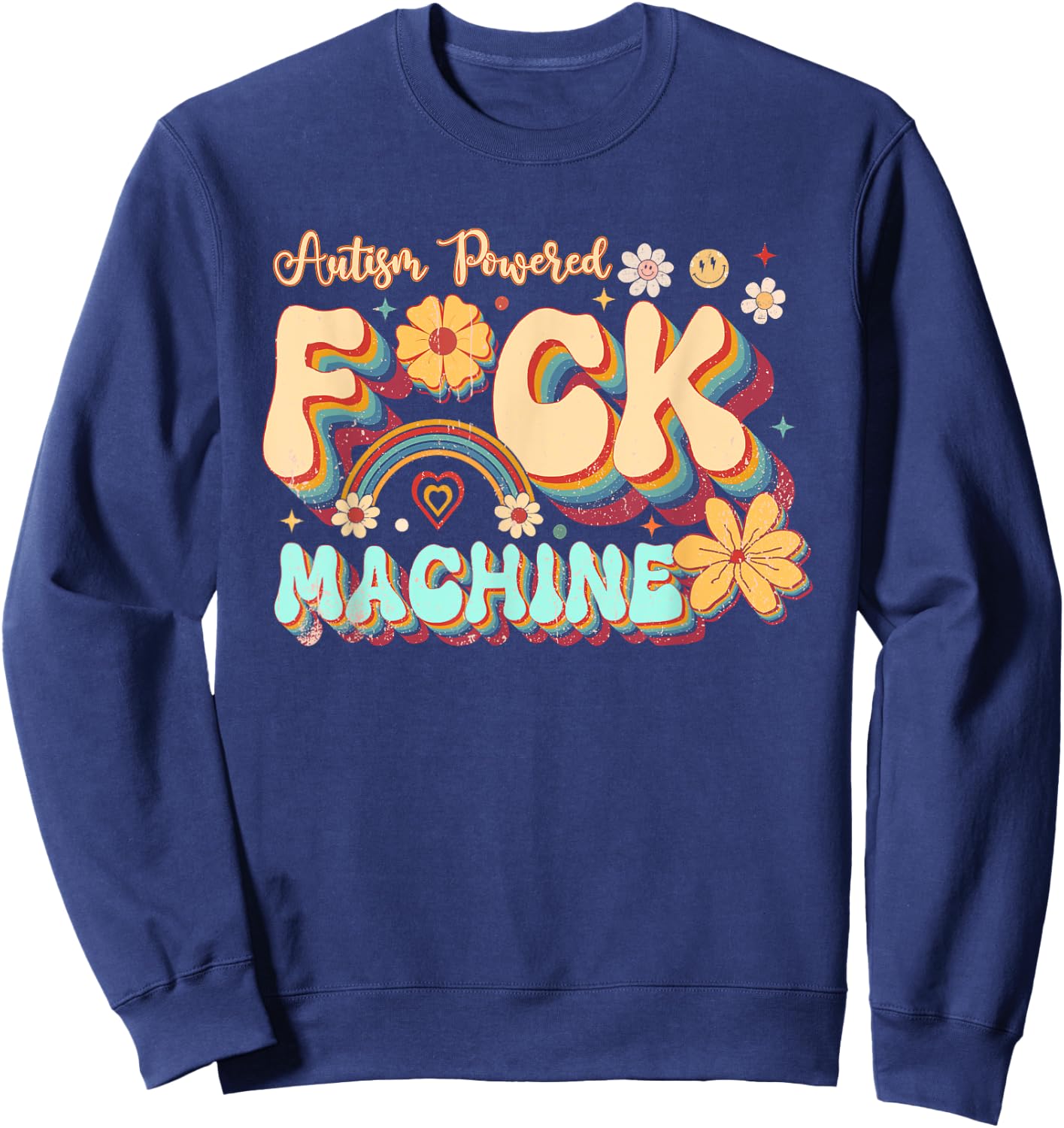 Retro Groovy Flower Quotes Autism Powered F ck Machine Sweatshirt - Sweatshirt | Navy