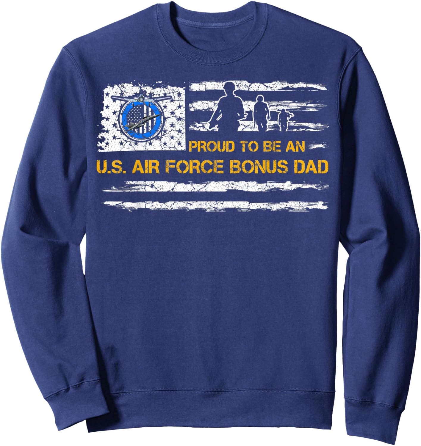 Vintage USA American Flag Proud To Be An Air Force Bonus Dad Women Men Sweatshirt - Sweatshirt | Navy
