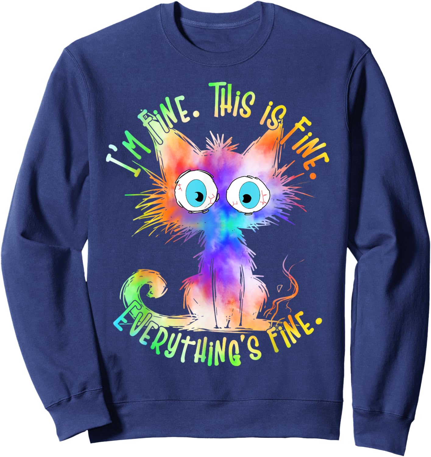 Tie Dye Black Cat Its Fine Im Fine Everything Is Fine Women Sweatshirt - Sweatshirt | Navy