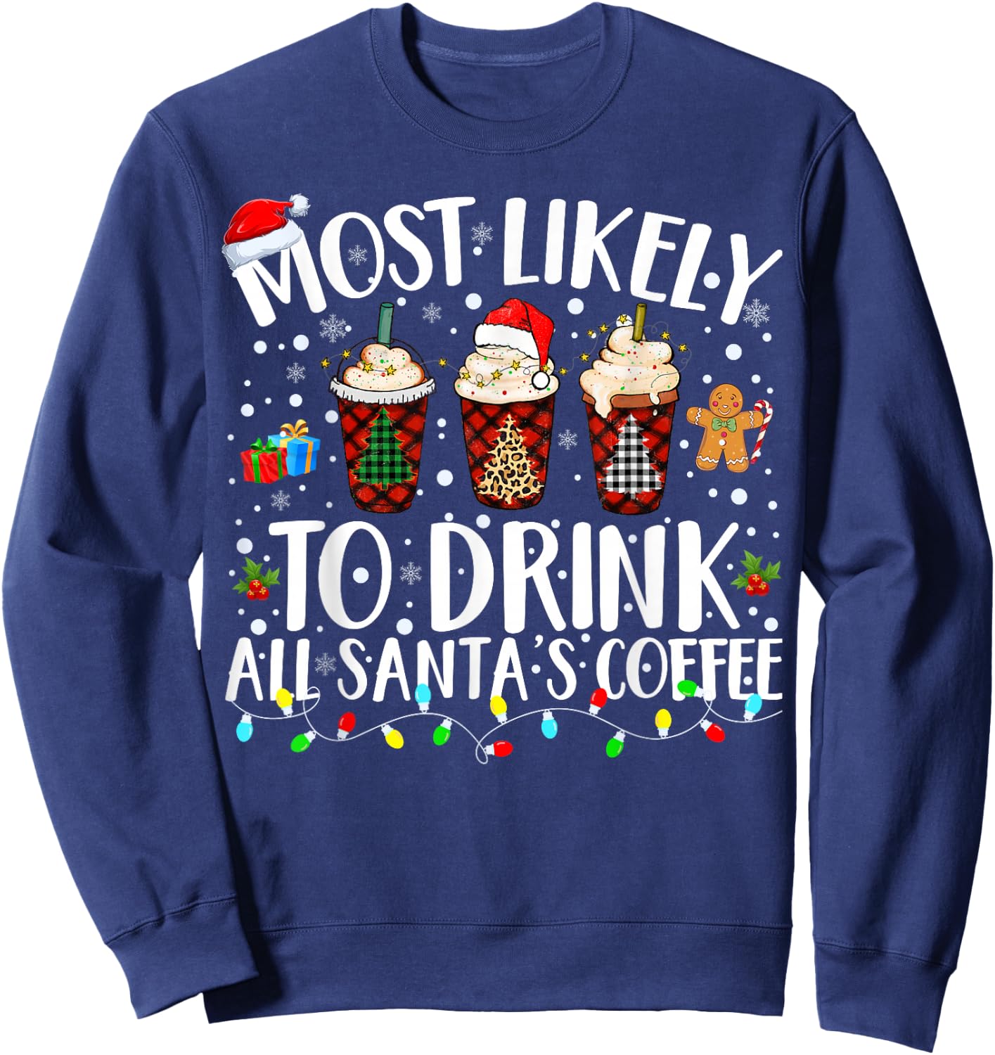 Most Likely To Drink All Santa's Coffee Matching Christmas Sweatshirt - Sweatshirt | Navy