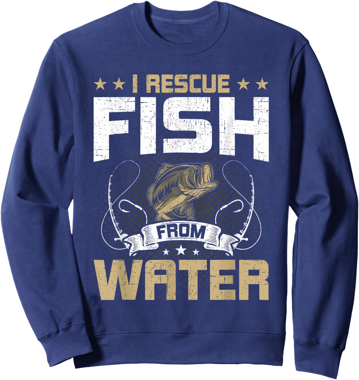 I Rescue Fish From Water Fly Fishing Sweatshirt - Sweatshirt | Navy