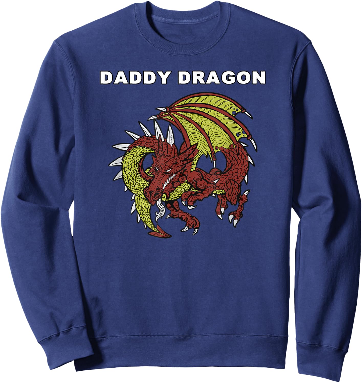 Daddy Dragon - Evil Dragon Streetwear for Dads & Dragon Fans Sweatshirt - Sweatshirt | Navy