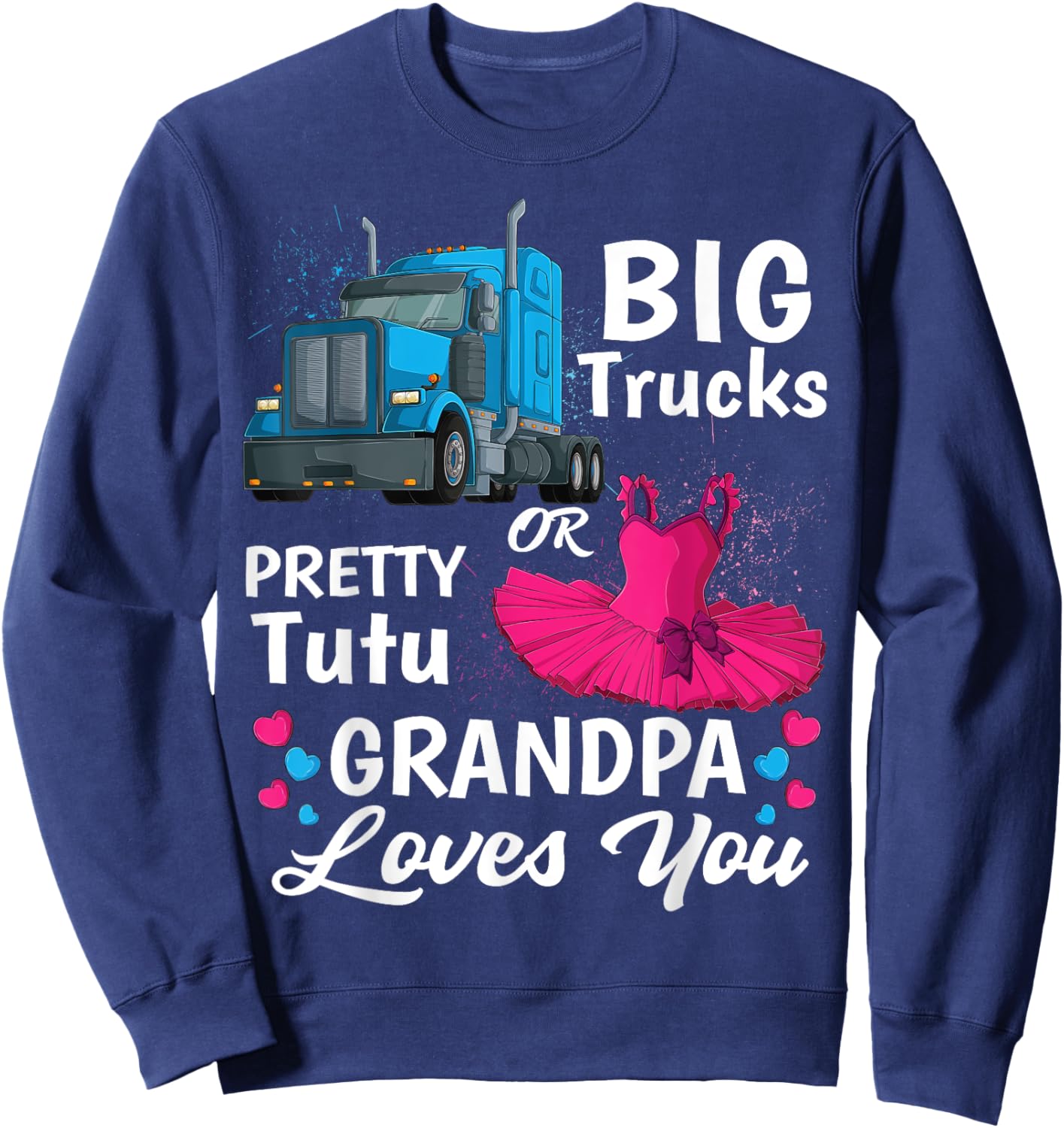 gender reveal trucks or pretty tutu family matching Grandpa Sweatshirt - Sweatshirt | Navy