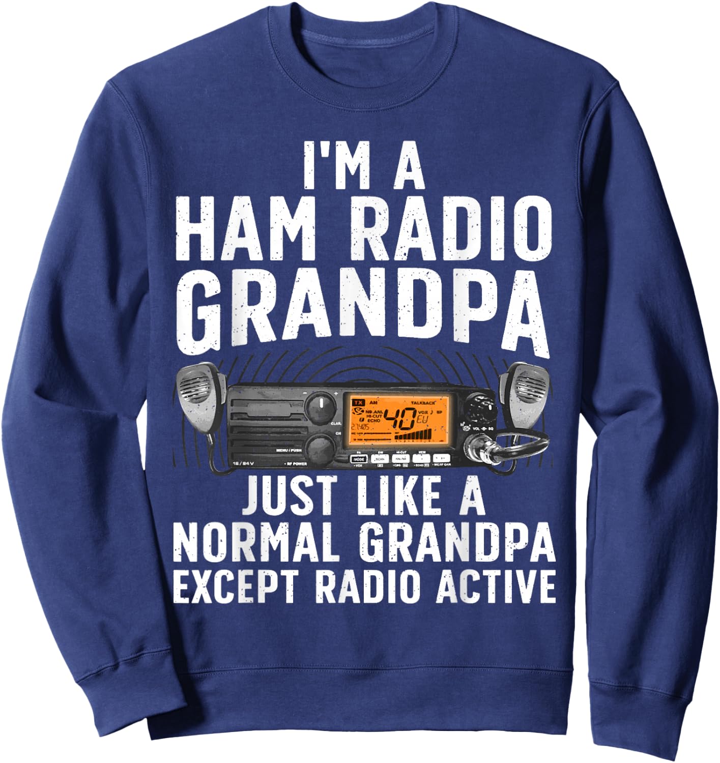 Funny Ham Radio Art For Grandpa Ham Operator Amateur Radio Sweatshirt - Sweatshirt | Navy