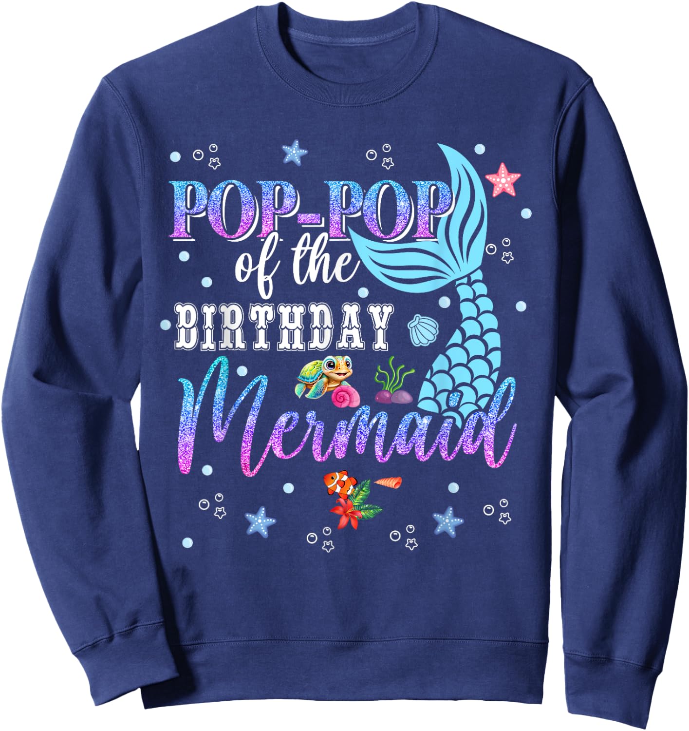 Pop Pop Of The Birthday Mermaid Funny Matching Family Party Sweatshirt - Sweatshirt | Navy