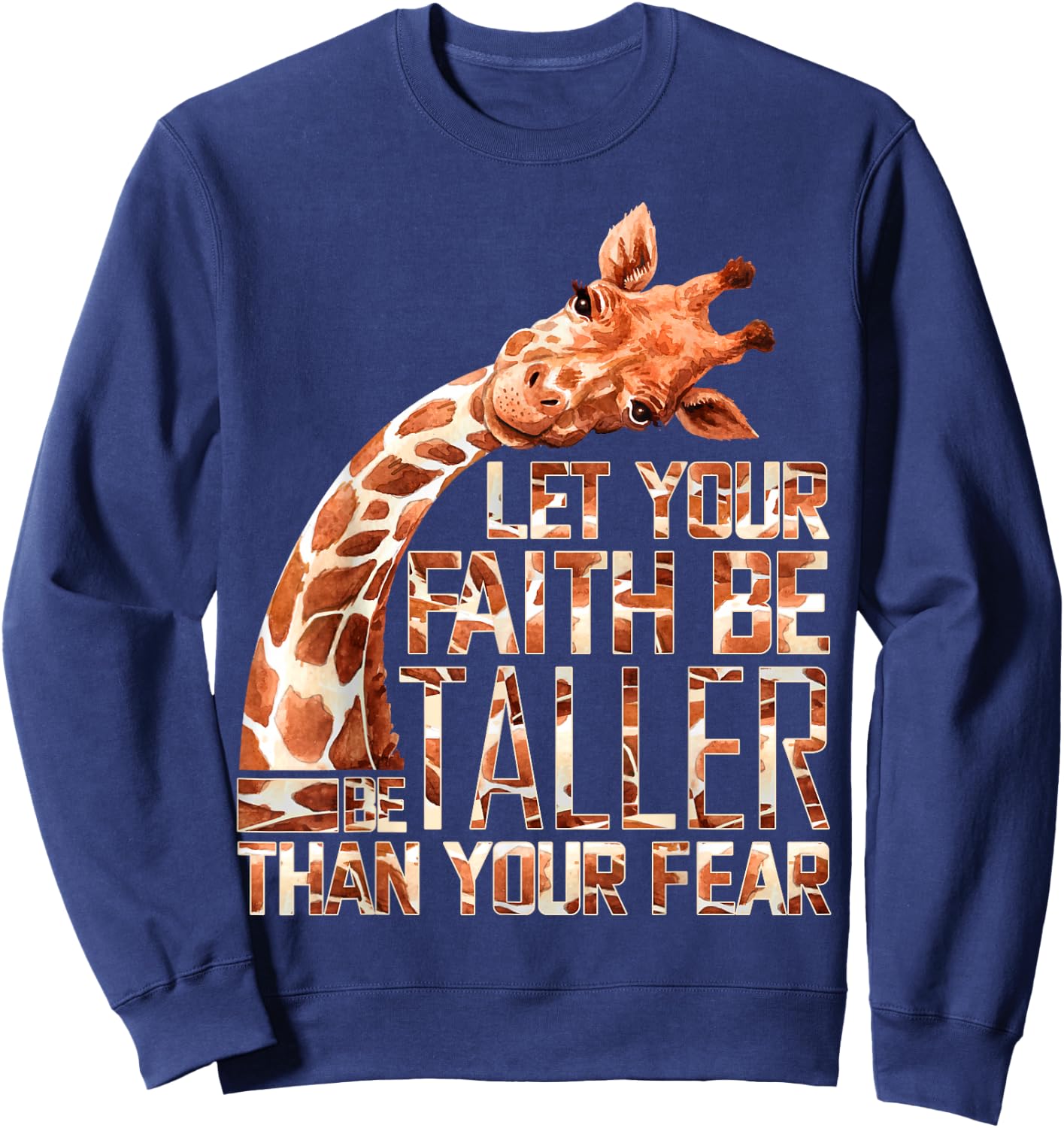 Let Your Faith Be Taller Than Your Fear Giraffe Sweatshirt - Sweatshirt | Navy