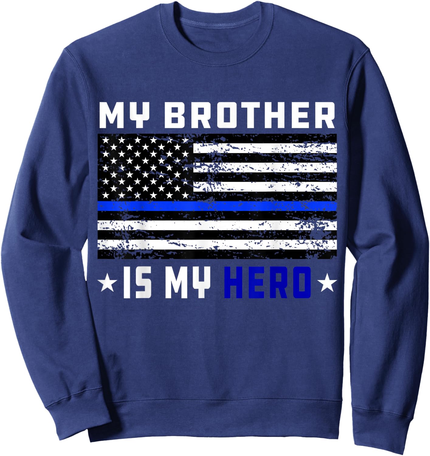 My Brother is My Hero Shirt Thin Blue Line Police Flag Sweatshirt - Sweatshirt | Navy