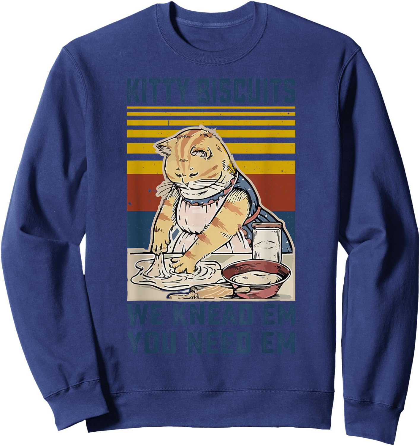 Kitty Biscuits We Knead Em You Need Em Cats Baking Sweatshirt - Sweatshirt | Navy