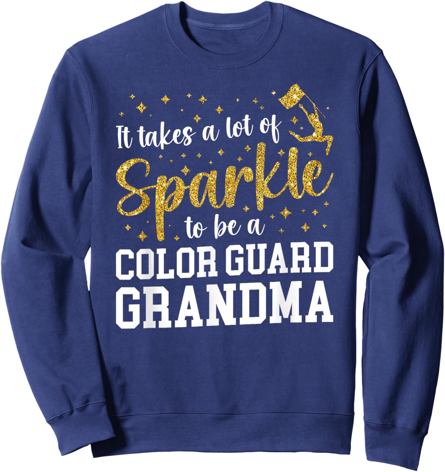 To Be A Color Guard Grandma Of A Color Guard Member Sweatshirt - Sweatshirt | Navy