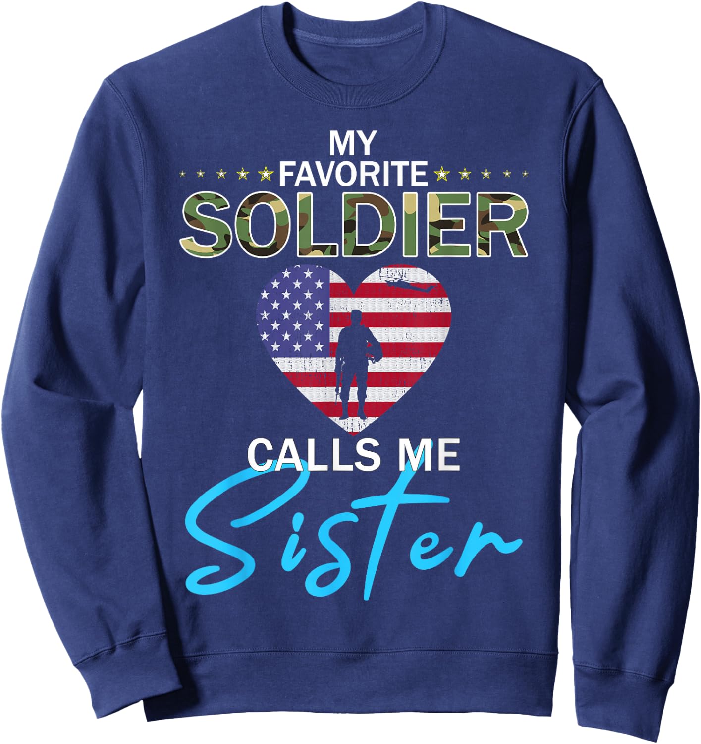 My Favorite Soldier Calls Me Sister-Proud Army Sister Sweatshirt - Sweatshirt | Navy
