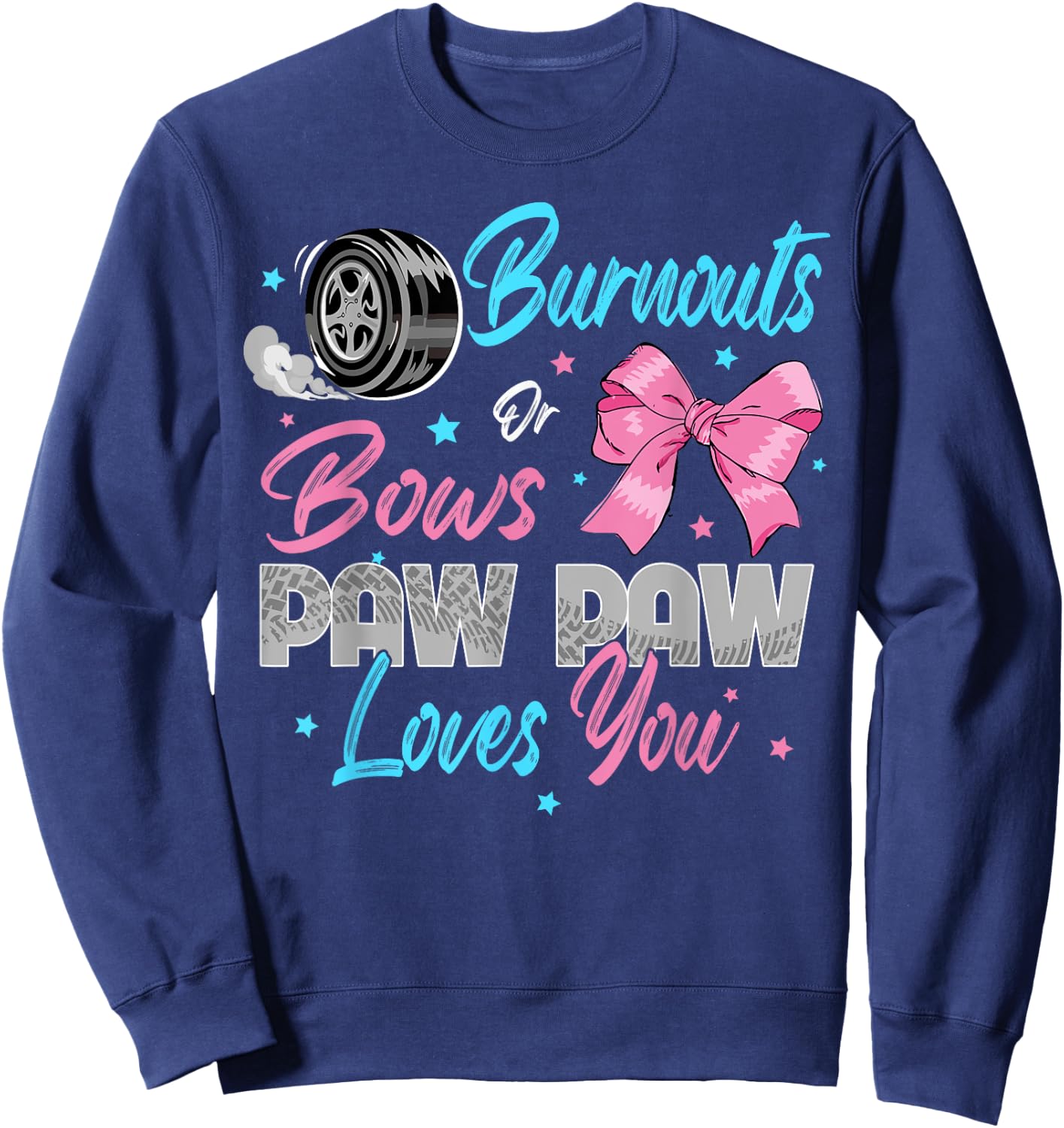 Burnouts or Bows Paw Paw Loves You Gender Reveal Party Sweatshirt - Sweatshirt | Navy