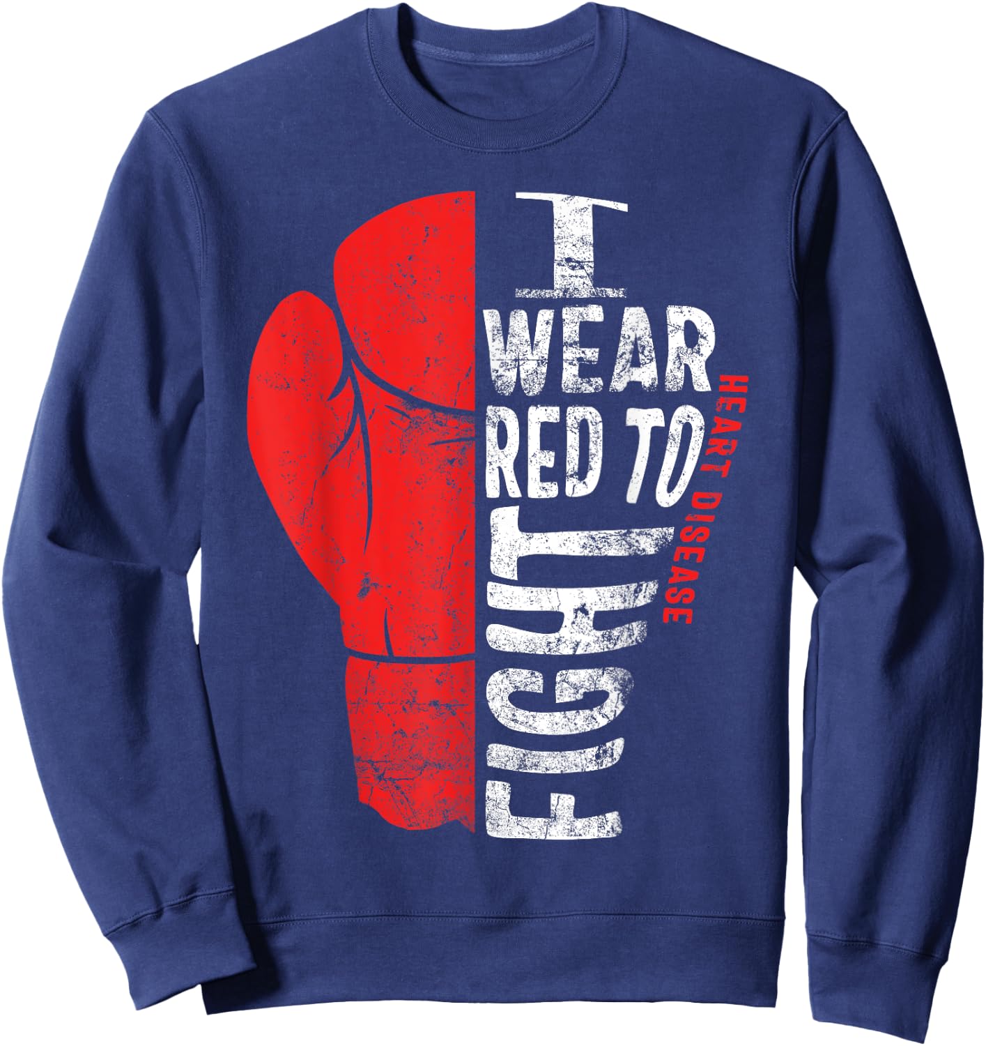 I Wear Red To Fight Heart Disease Awareness CHD National Day Sweatshirt - Sweatshirt | Navy