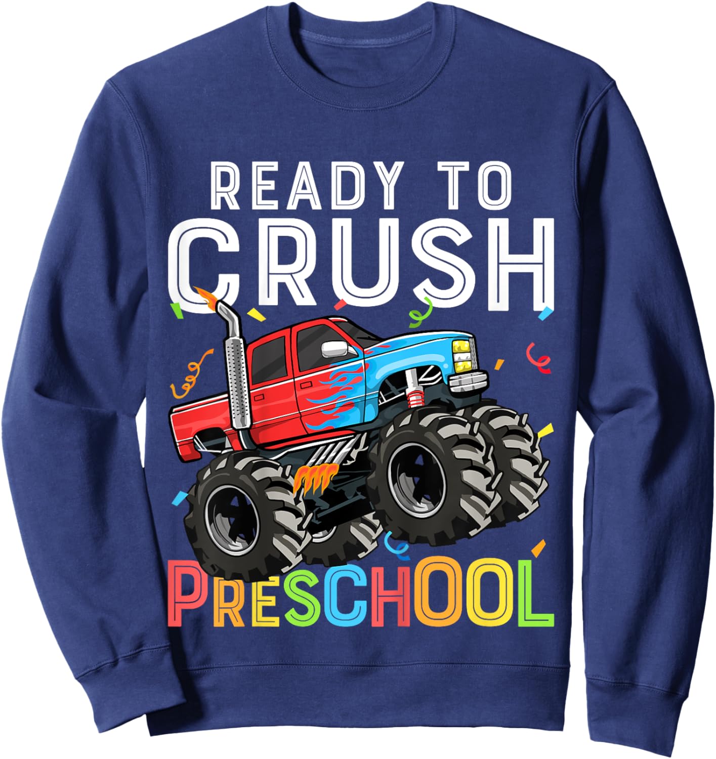 First Day of Pre-K Ready To Crush Preschool Monster Truck Sweatshirt - Sweatshirt | Navy