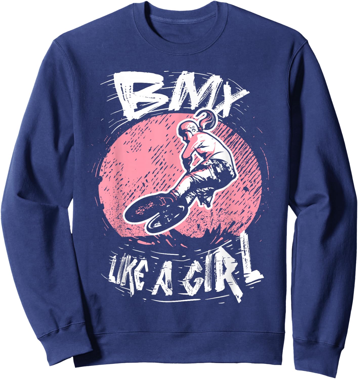 BMX Like A Girl BMX Biking Girl Bicycle BMX Rider Black Small Sweatshirt - Sweatshirt | Navy