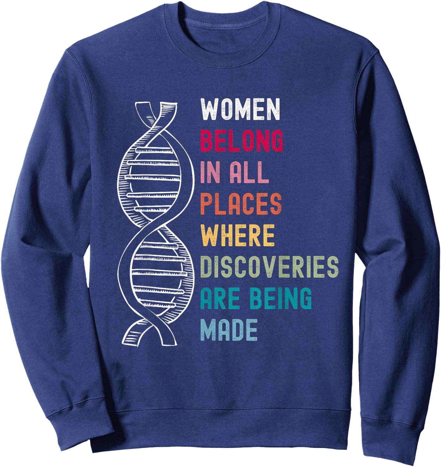 Women Belong in Science, Feminist and STEM Girl Empowerment Sweatshirt - Sweatshirt | Navy