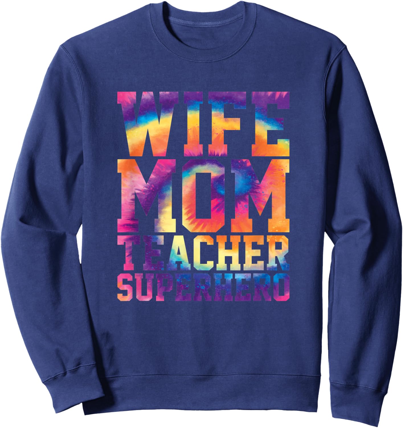 Wife Mom Teacher Superhero Teacher Gifts Educator Sweatshirt - Sweatshirt | Navy