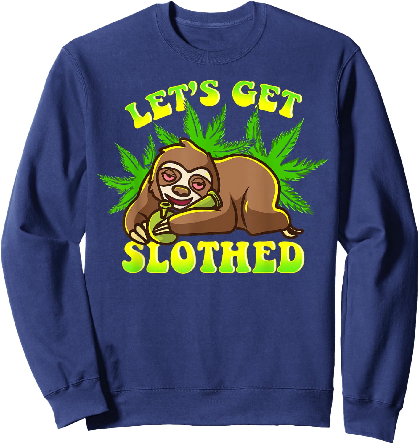 Stoned Sloth Blood Shot Eyes Pot Marijuana Bong Weed Sloth Sweatshirt - Sweatshirt | Navy