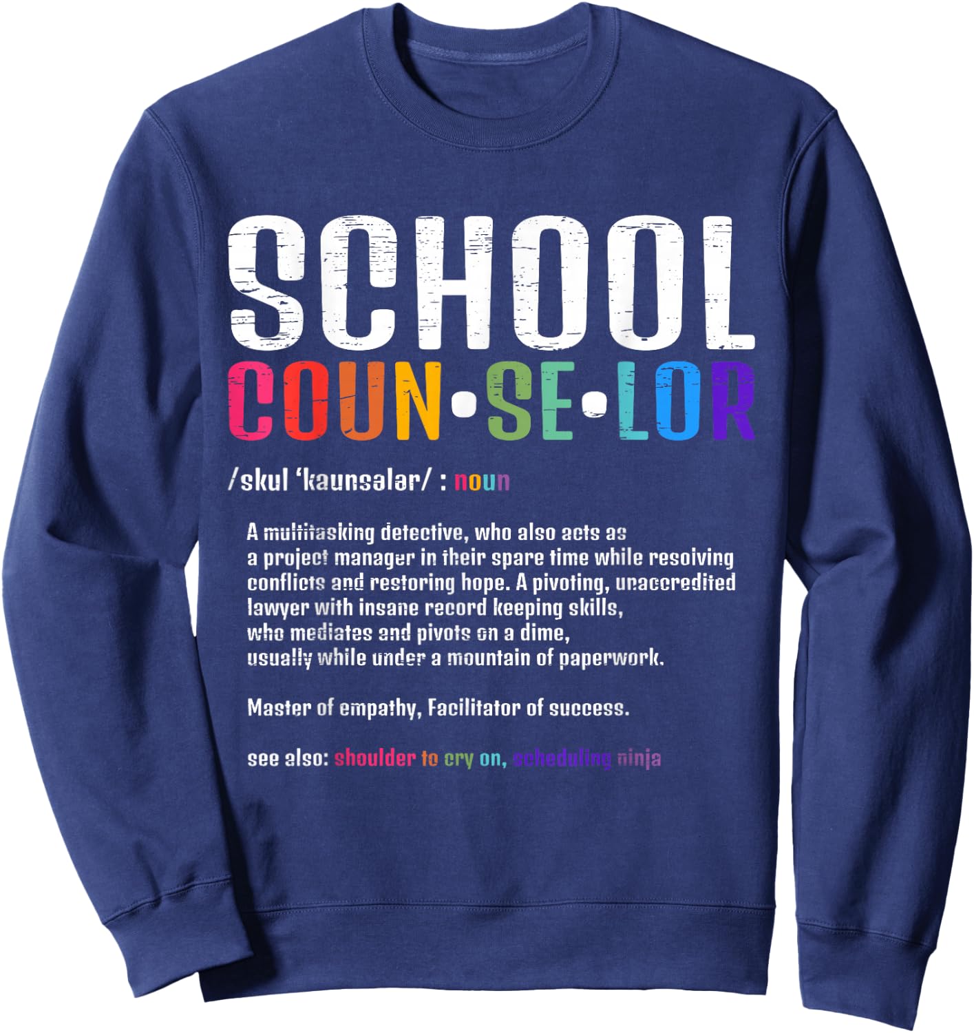 School Counselor for a Men Woman School Counselor Sweatshirt - Sweatshirt | Navy
