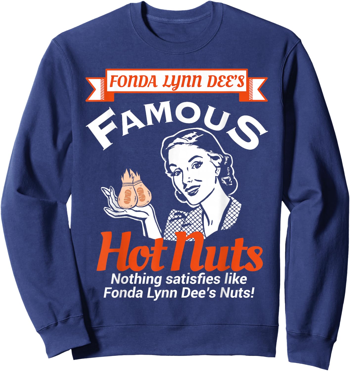 Fonda Lynn Dees Nuts Satisfies Funny Adult Humor Short Sleeve Sweatshirt - Sweatshirt | Navy