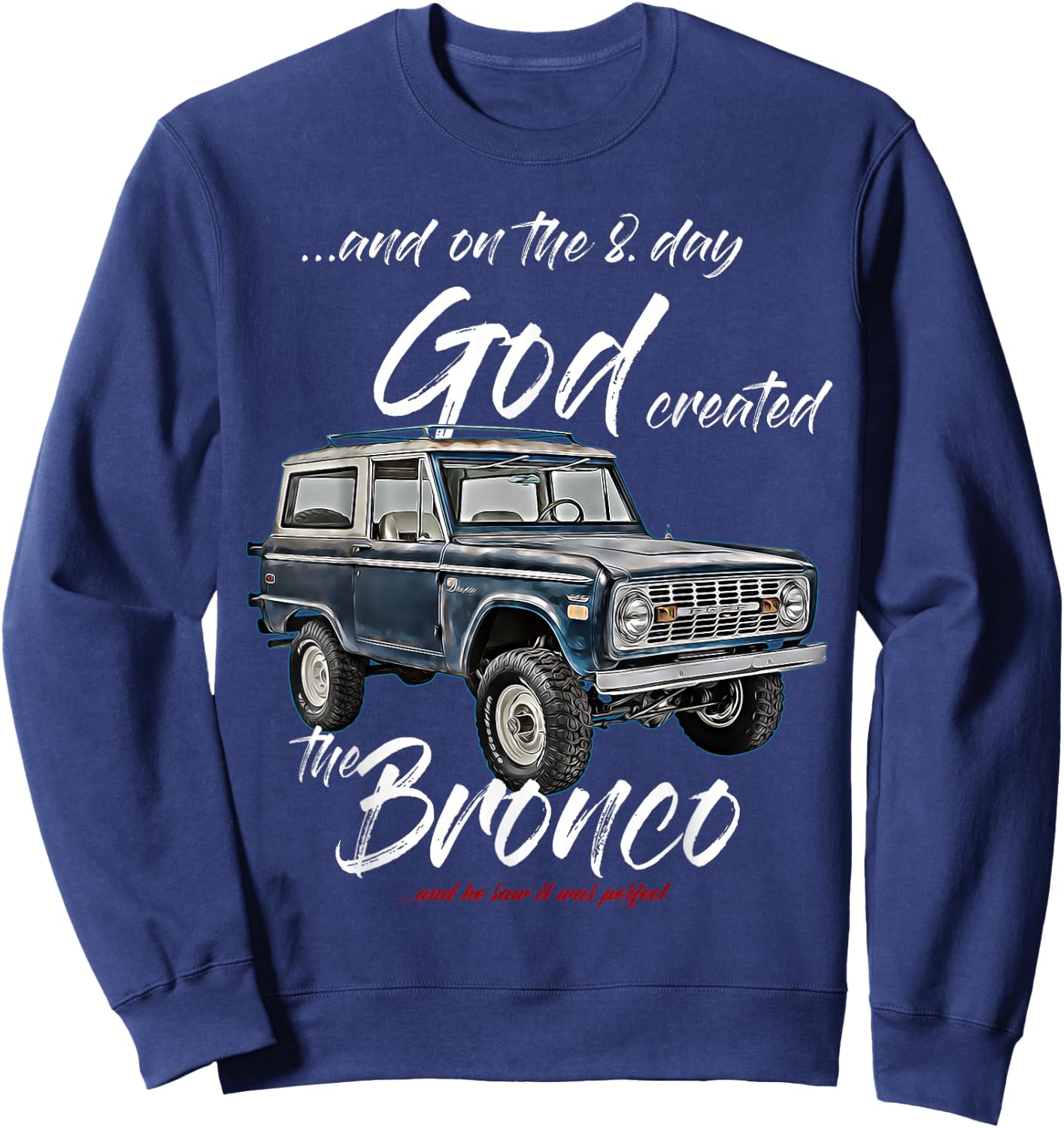 On the 8. day God,Classic Bronco on Truck,Lifted Square Body Sweatshirt - Sweatshirt | Navy