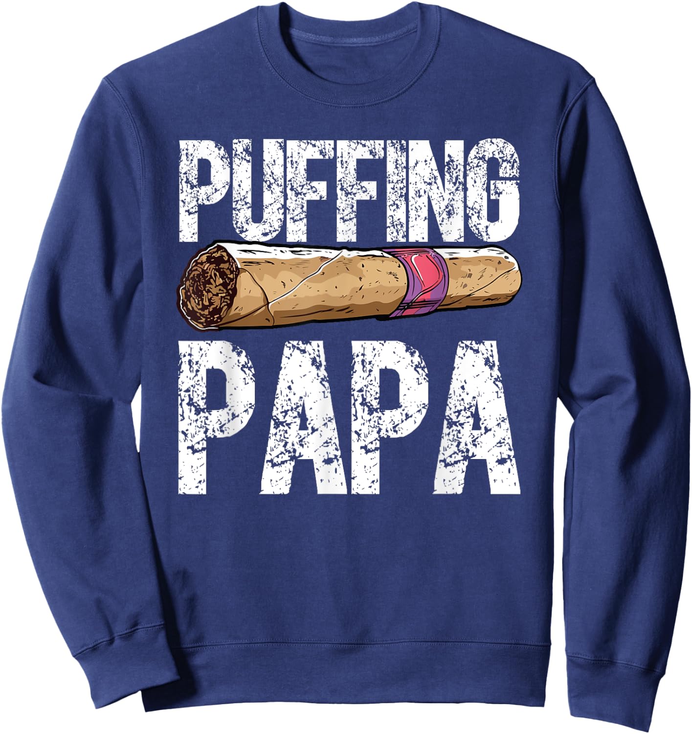 Cigar Dad Cigarette Smoker Daddy Smoking Papa Fathers Day Sweatshirt - Sweatshirt | Navy