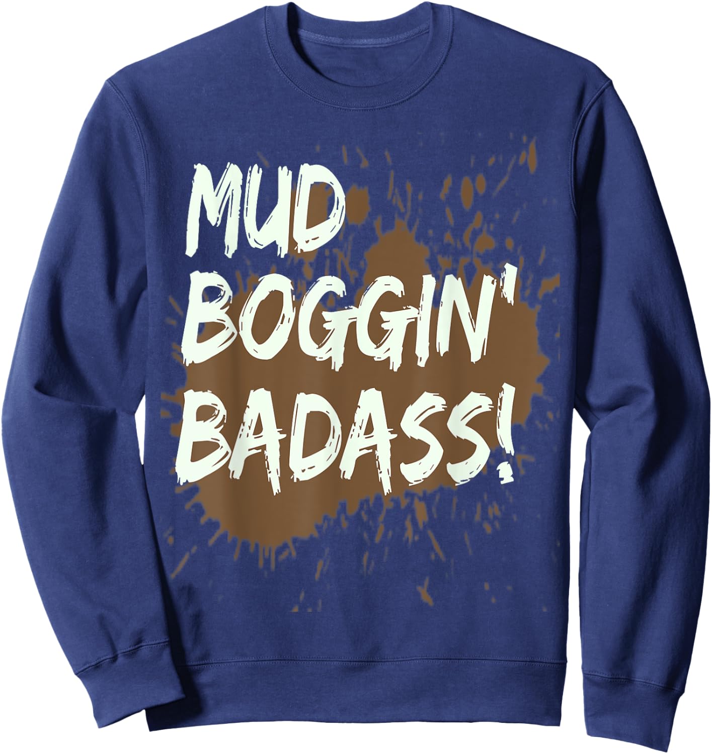 Mud Bogging Mudding Shirt Mud Racing Fan Gifts T Shirt Sweatshirt - Sweatshirt | Navy