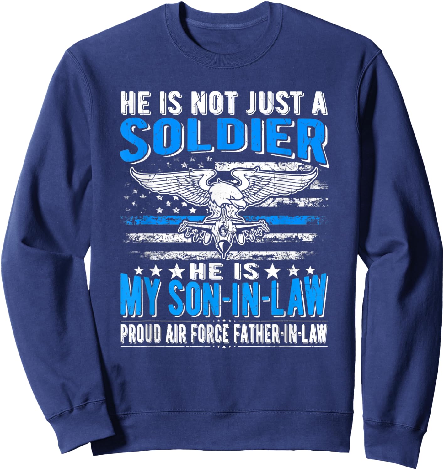 My Son-In-Law Is A Soldier - Proud Air Force Father-In-Law Sweatshirt - Sweatshirt | Navy