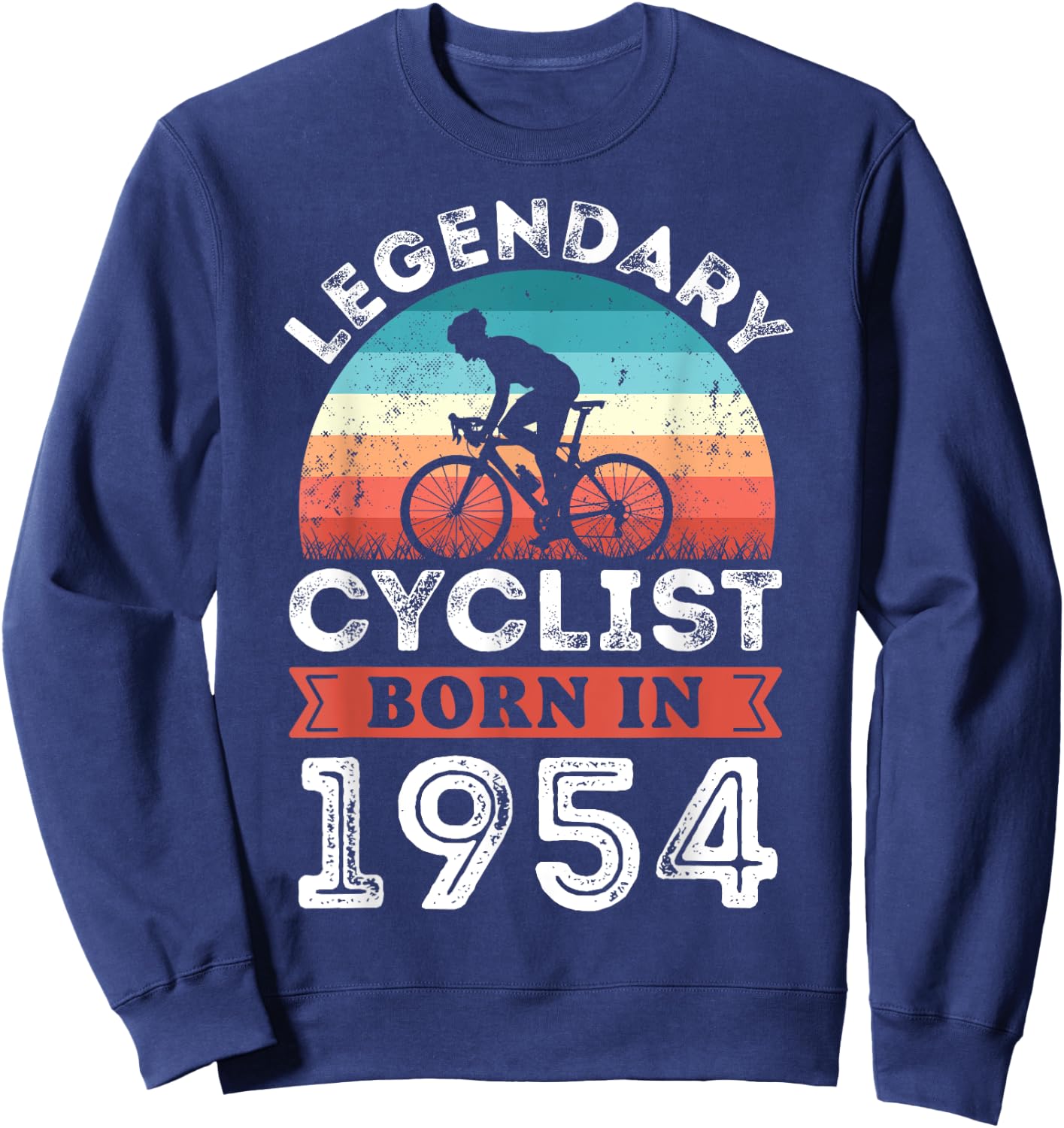 Legendary Cyclist born 1954 70th Birthday Gifts Cycling Sweatshirt - Sweatshirt | Navy