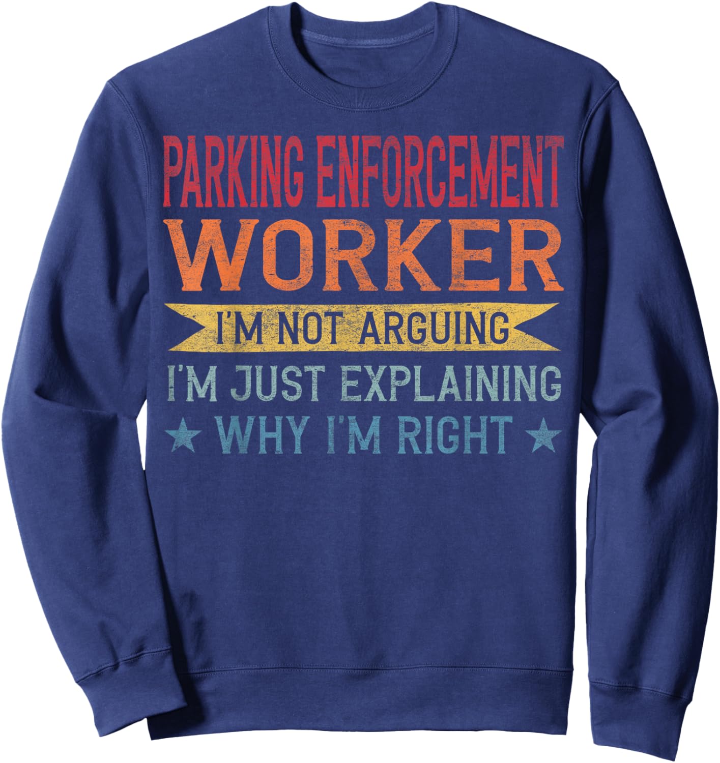 Funny Profession Quote Parking Enforcement Worker Sweatshirt - Sweatshirt | Navy